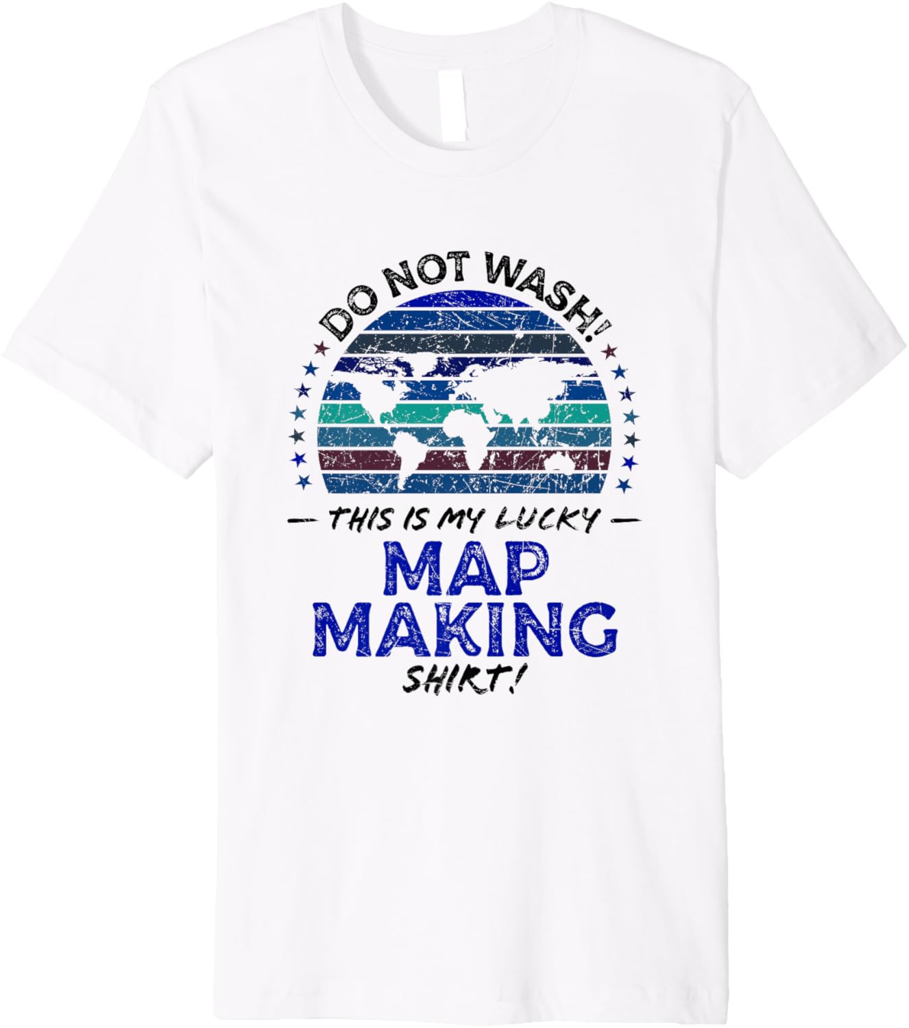 Map Maker Funny Cartographer Quote Graphic Premium