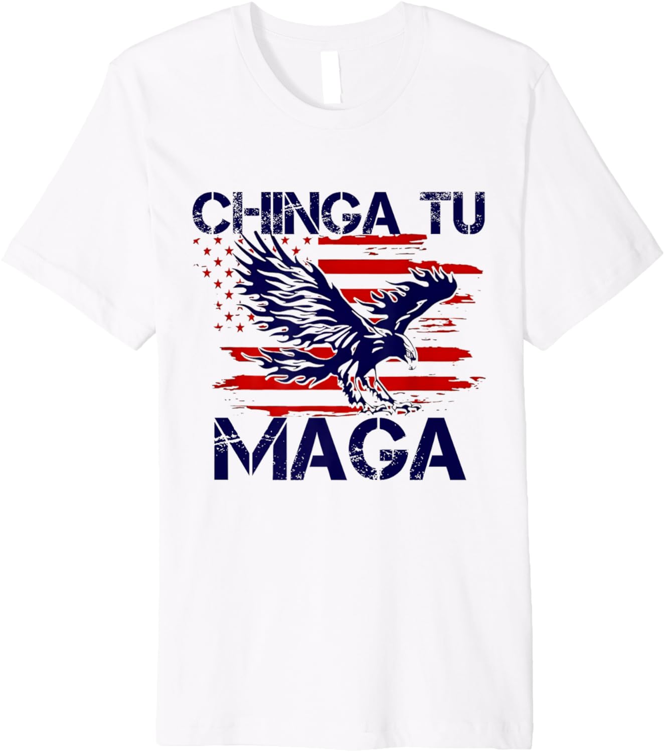 Chinga Tu MAGA Statement American US Flag Eagle Bald Premium