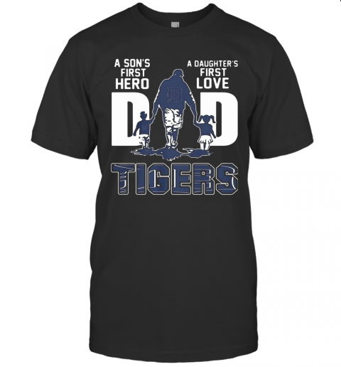 A Son'S First Hero A Daughter'S First Love DAD TIGER Father'S Day T Shirt