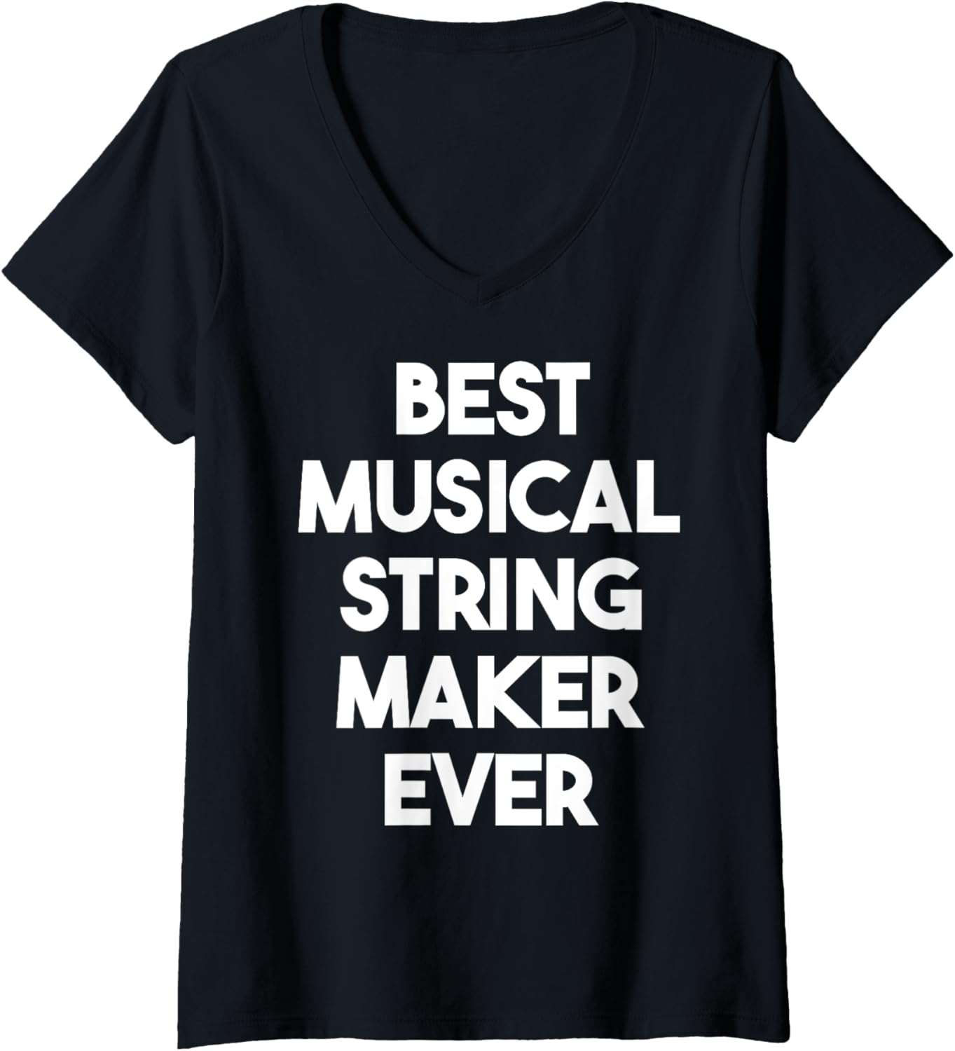 Womens Best Musical String Maker Ever V-Neck