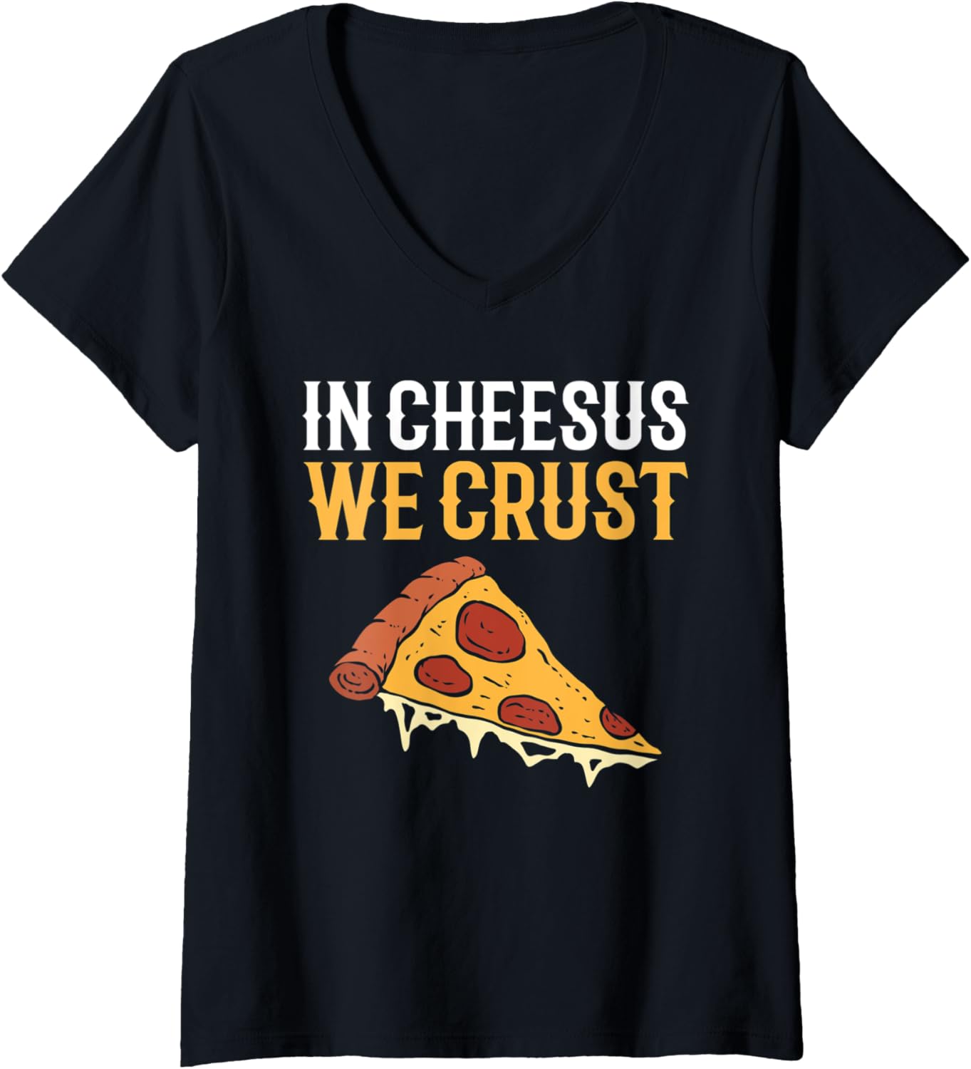 Womens In Cheesus We Crust. Hobby Pizza Maker Pizza Making V-Neck