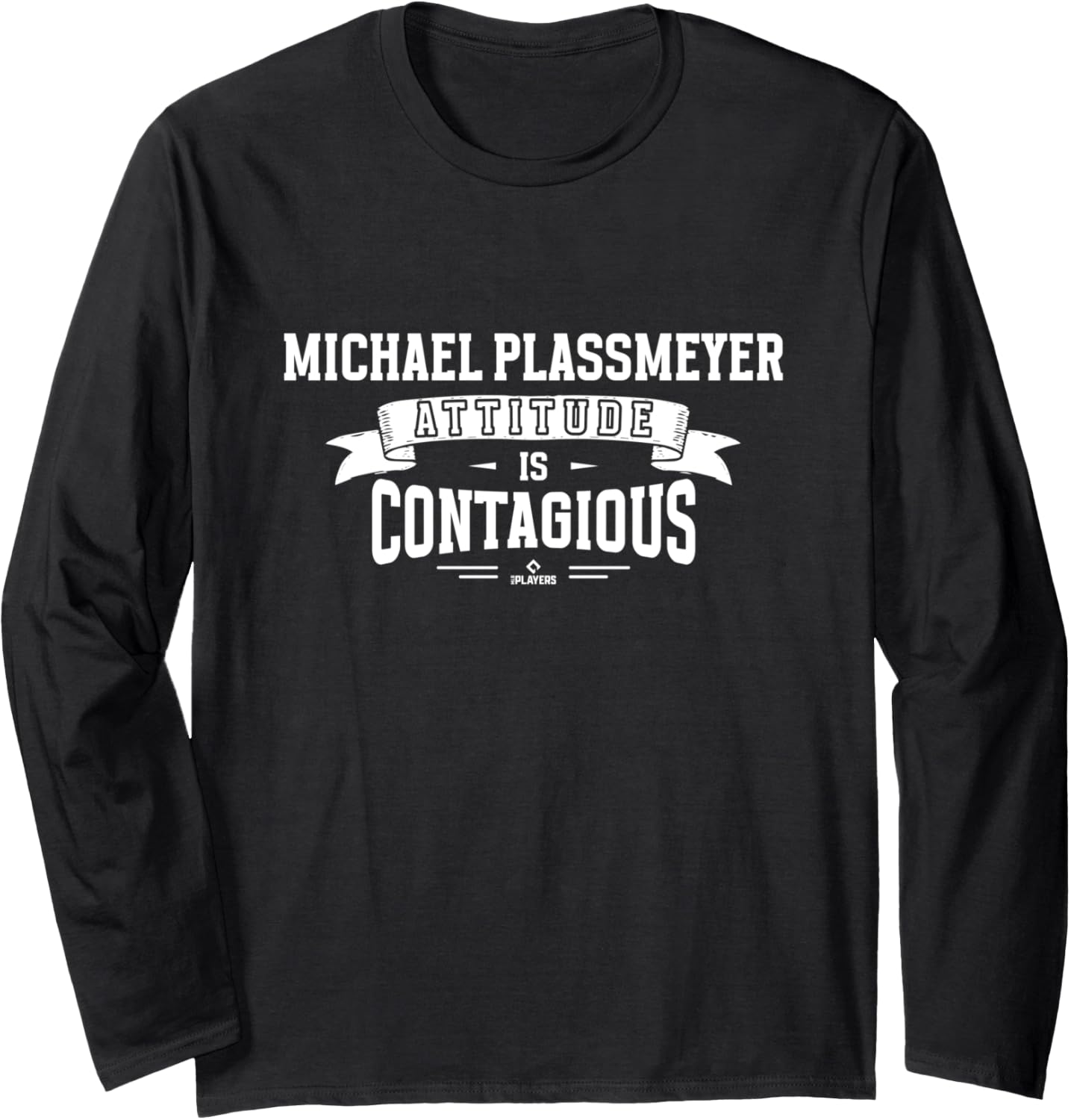 Attitude Is Contagious Michael Plassmeyer Prospect Baseball Long Sleeve
