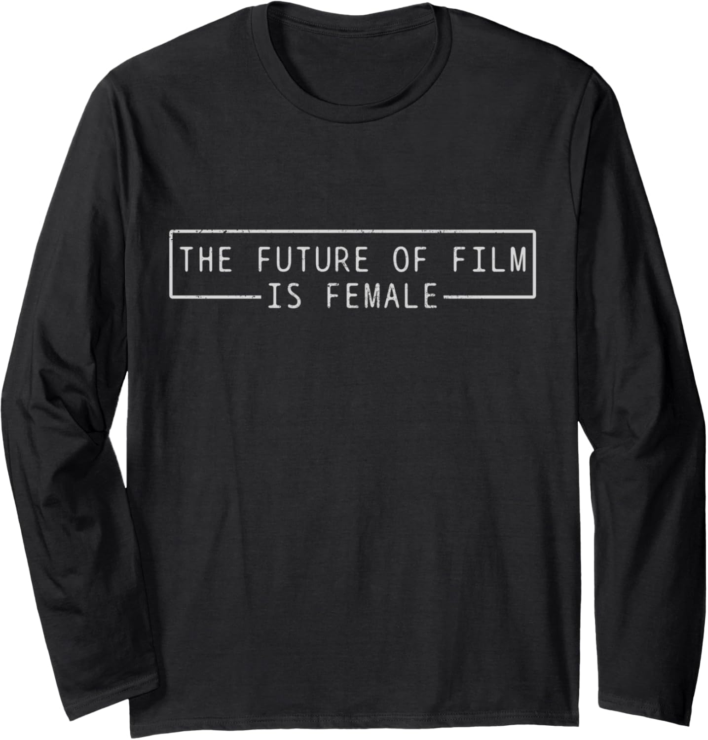 The Future Of Film Is Female Movie Director Film Maker Gift Long Sleeve