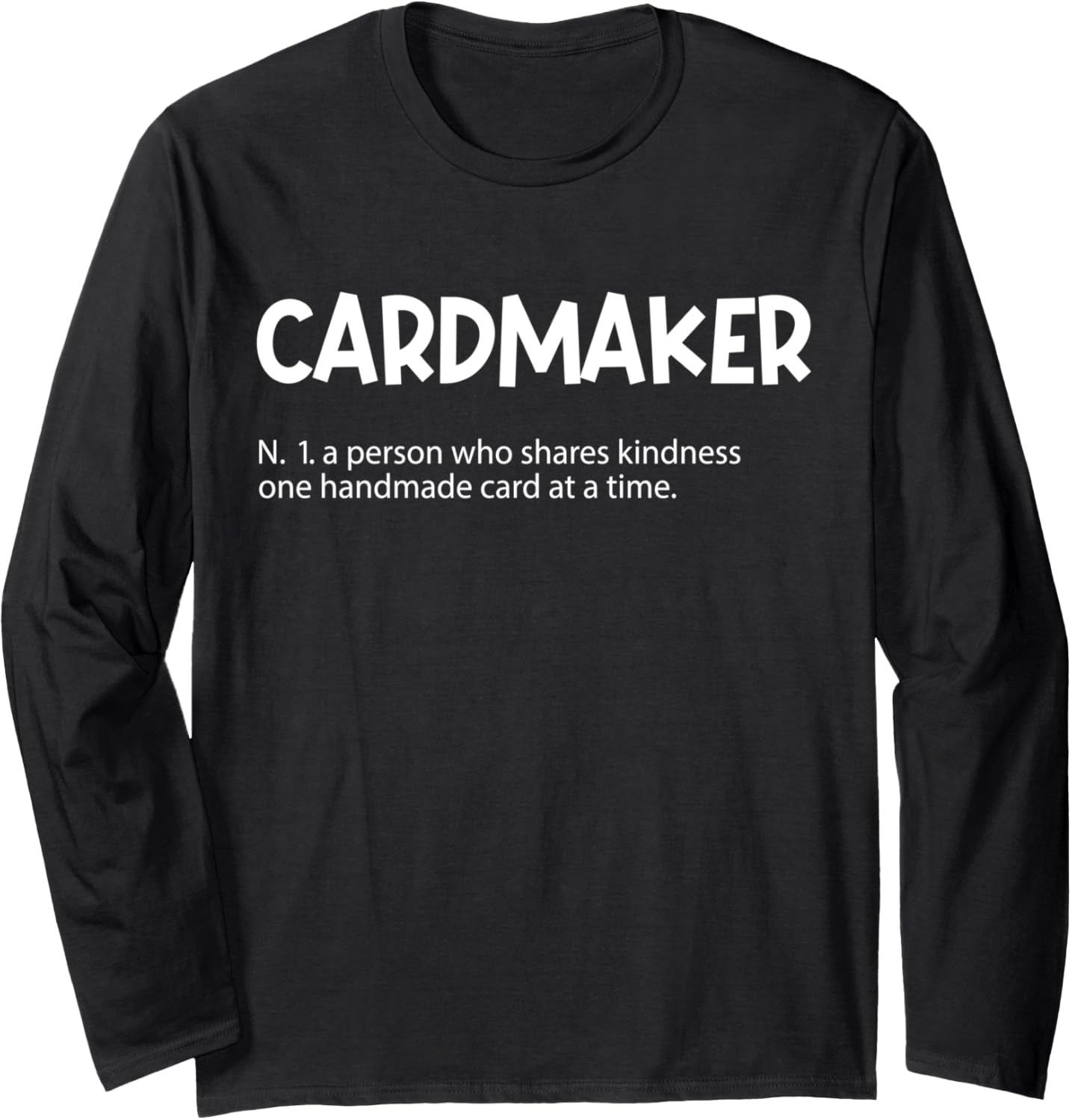 Cardmaking Meaning Cardmaking Crafter Scrapbook Card Maker Long Sleeve
