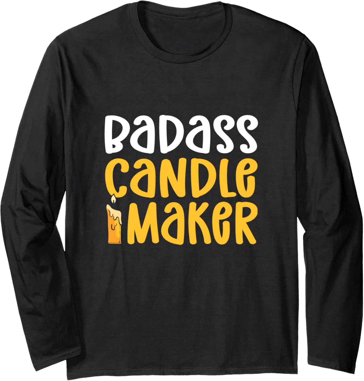 Badass Candle Maker. Candle Making Long Sleeve