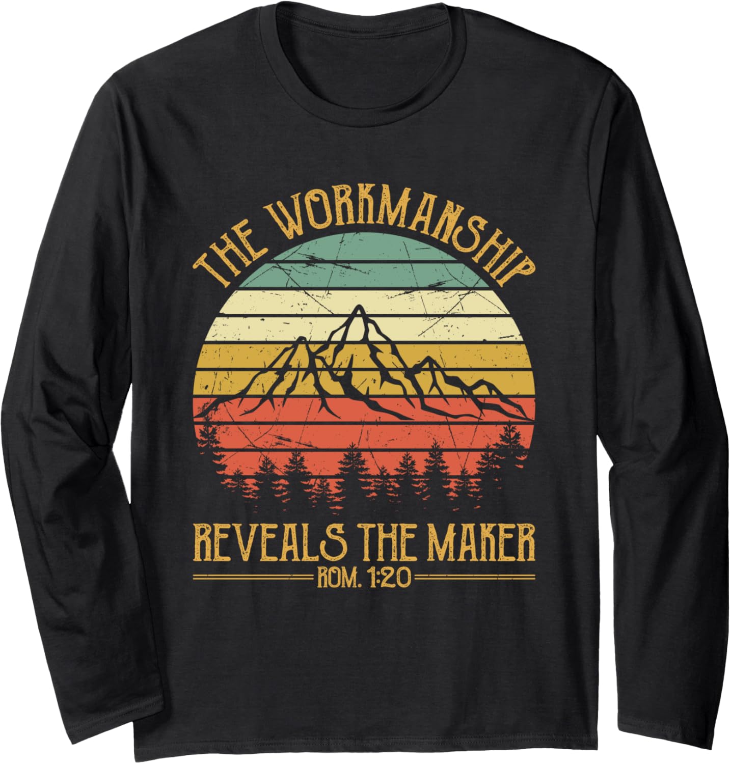 The Workmanship Reveals The Maker Tshirt Mens Christian Long Sleeve