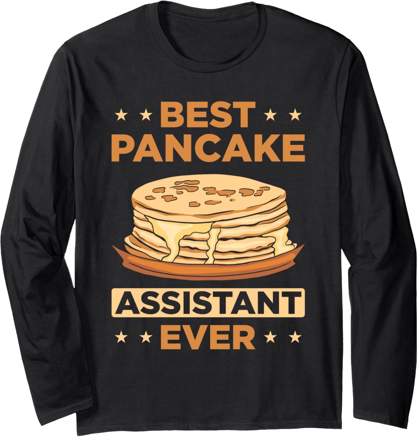 Best Pancake Assistant Ever Pancake Maker Pancake Lover Long Sleeve