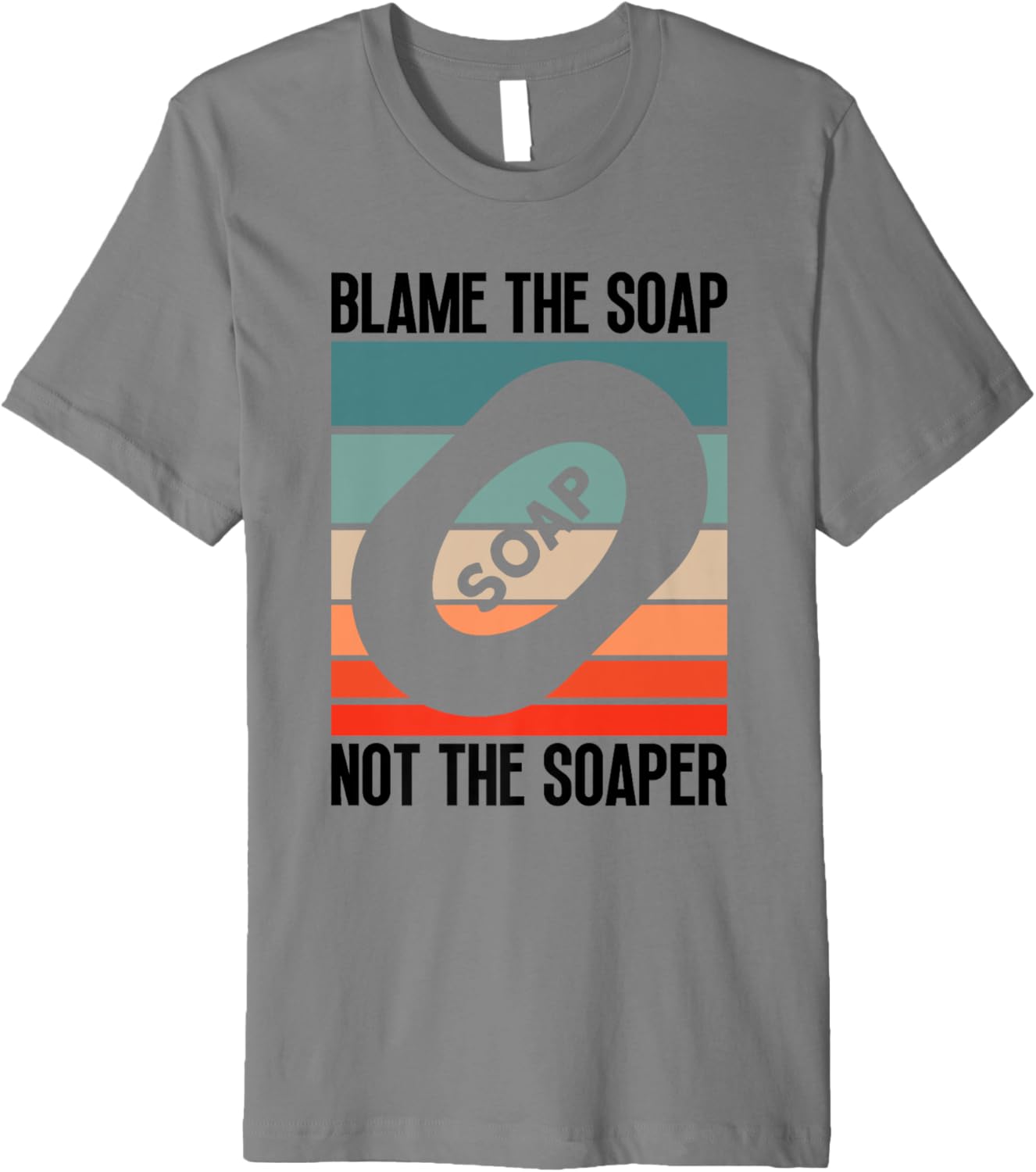 Blame The Soap - Not The Soaper - Soap Making Soap Maker Premium