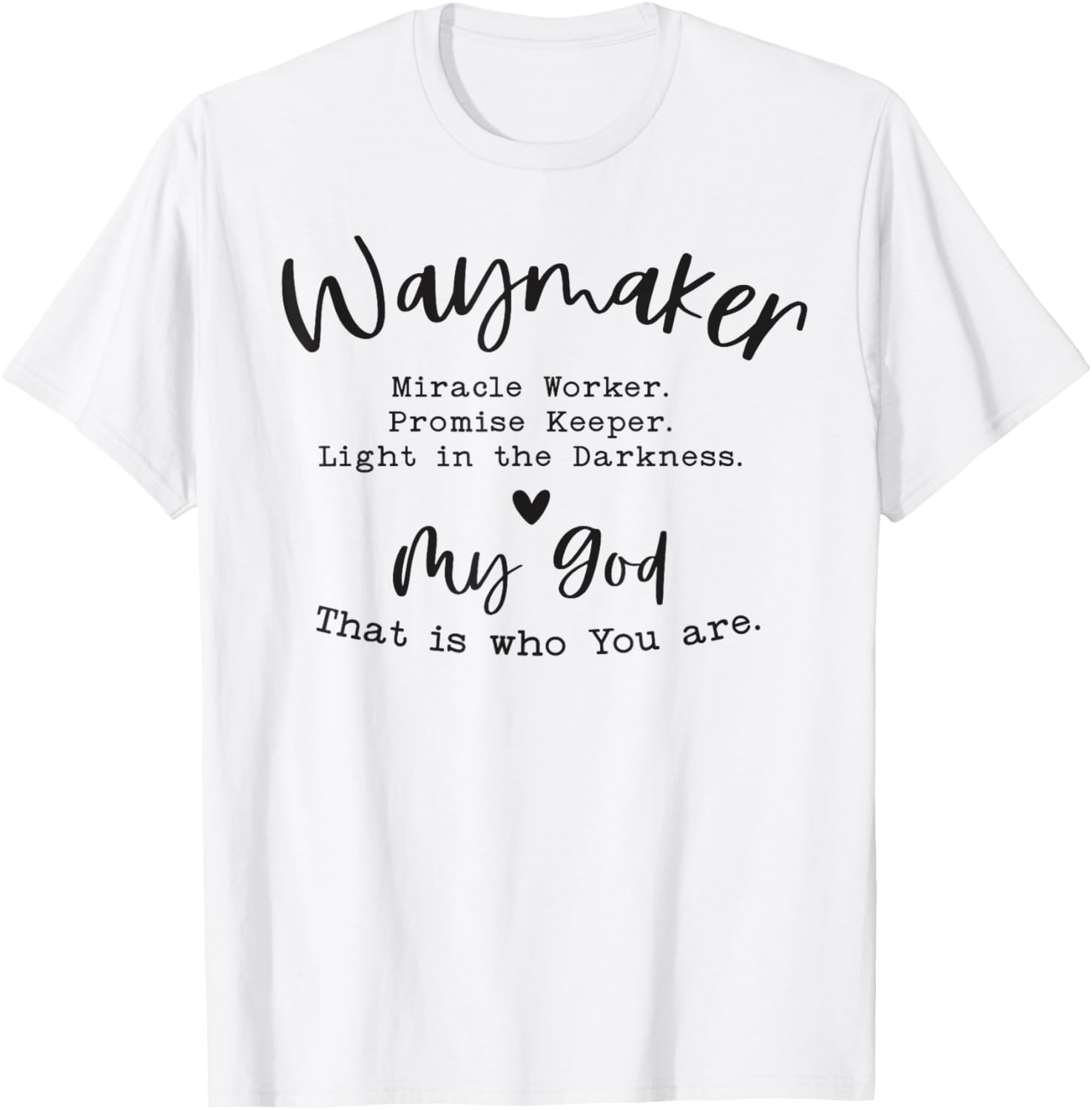 Way Maker Miracle Worker Promise Keeper Inspirational