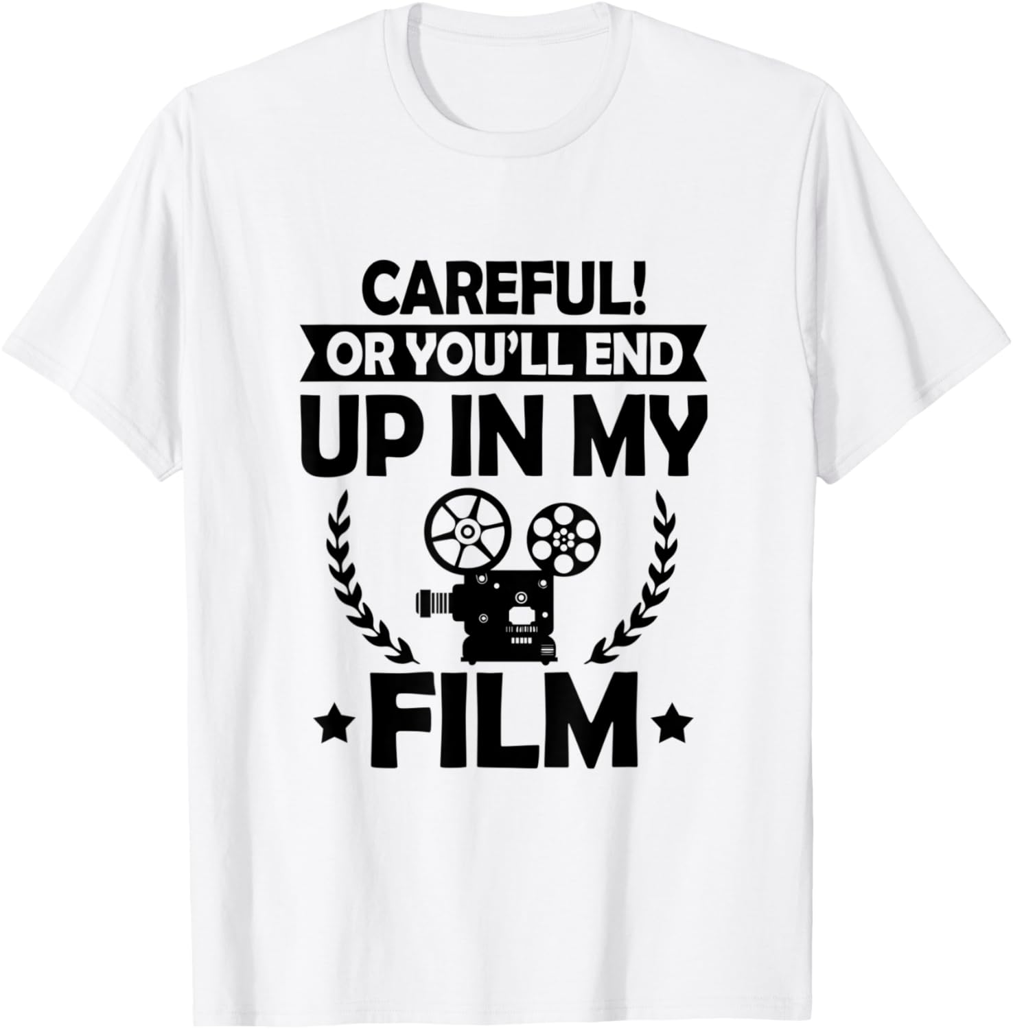 Careful You'll End Up In My Film Funny Film Maker Director