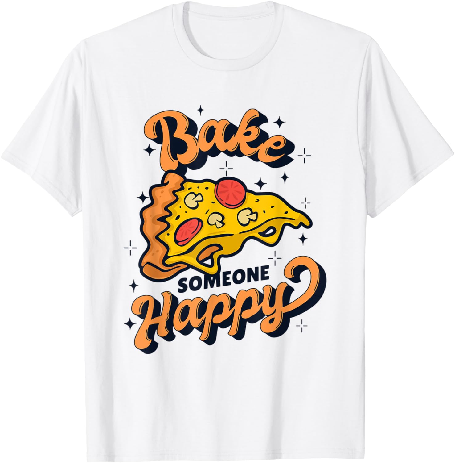 Bake Someone Happy Pizzaiolo Pizzeria Chef Baker Pizza Maker