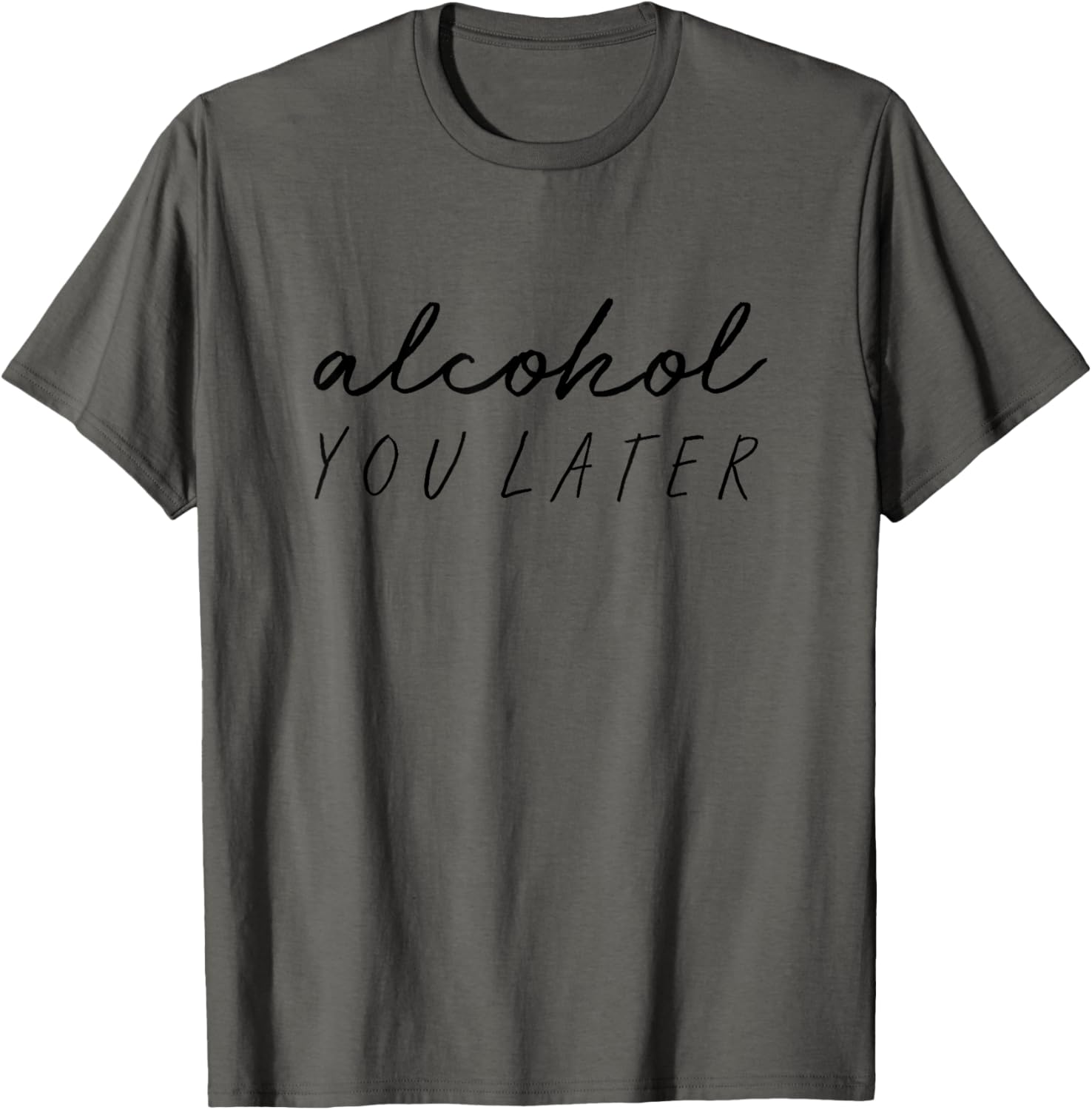 Alcohol You Later Funny Hangover T-Shirt