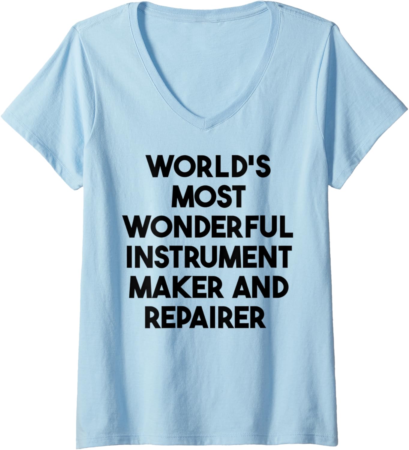 Womens World's Most Wonderful Instrument Maker And Repairer V-Neck