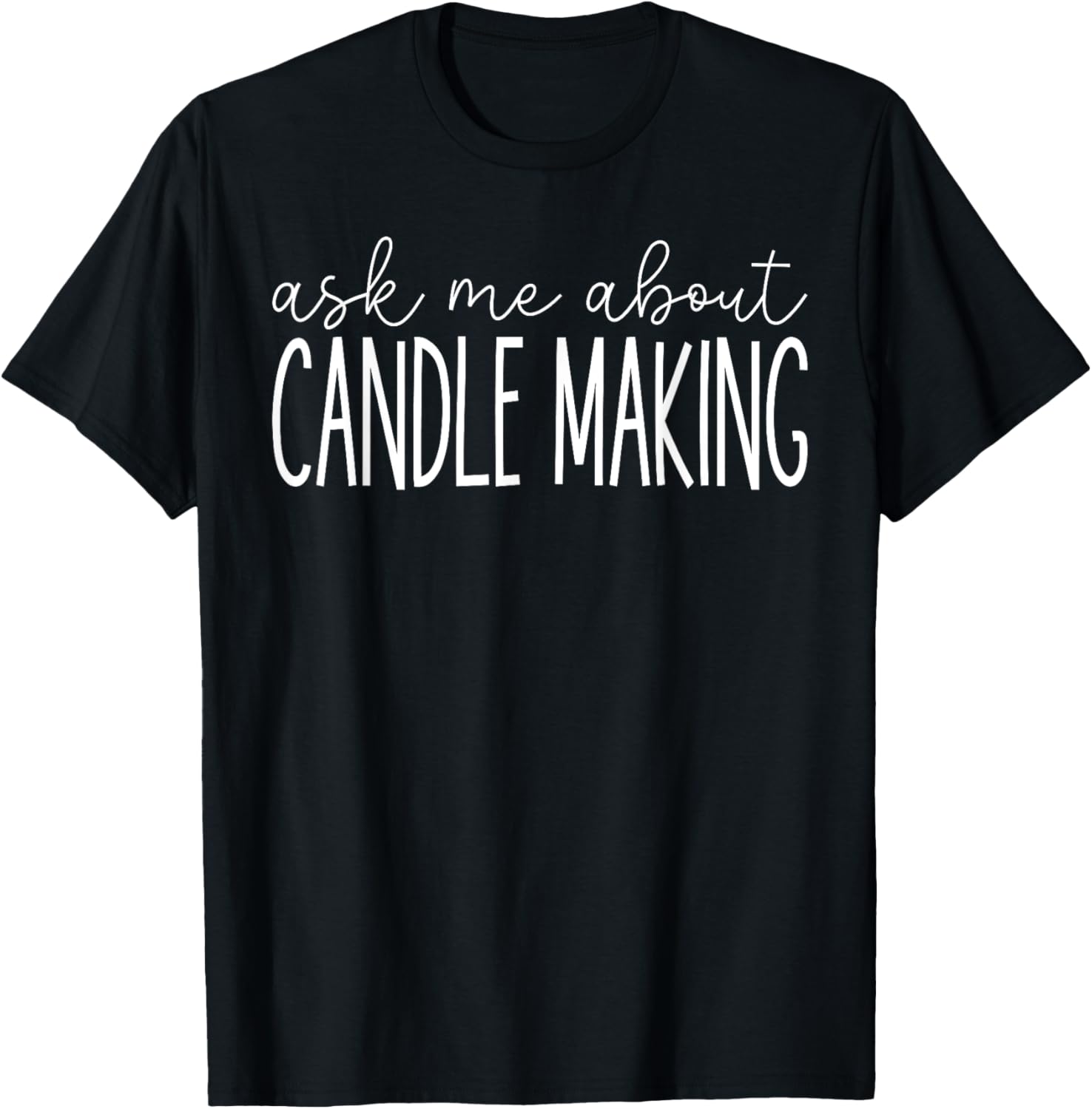 Ask Me About Candle Making - Funny Candle Maker