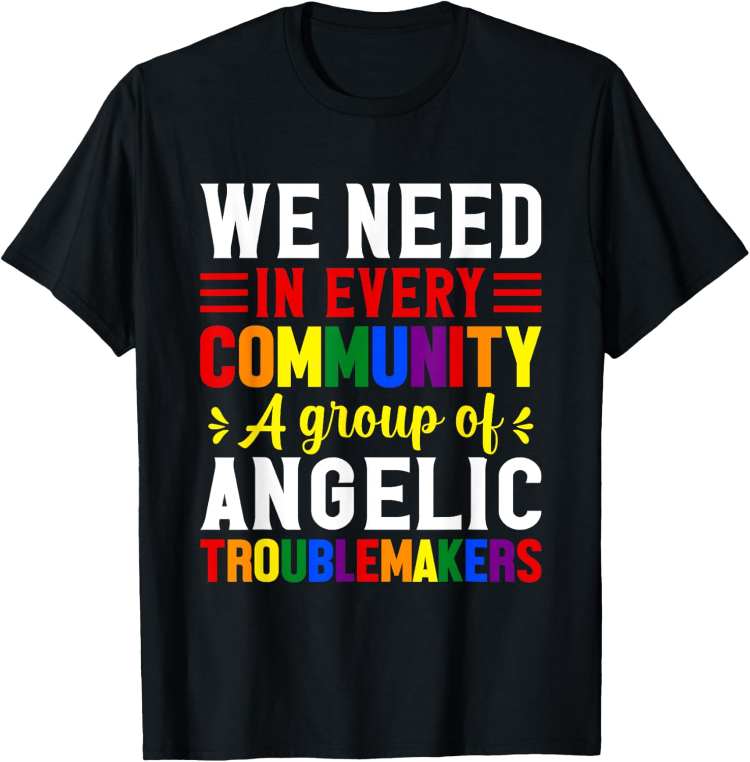 We Need In Every Community A Group Of Angelic Troublemakers