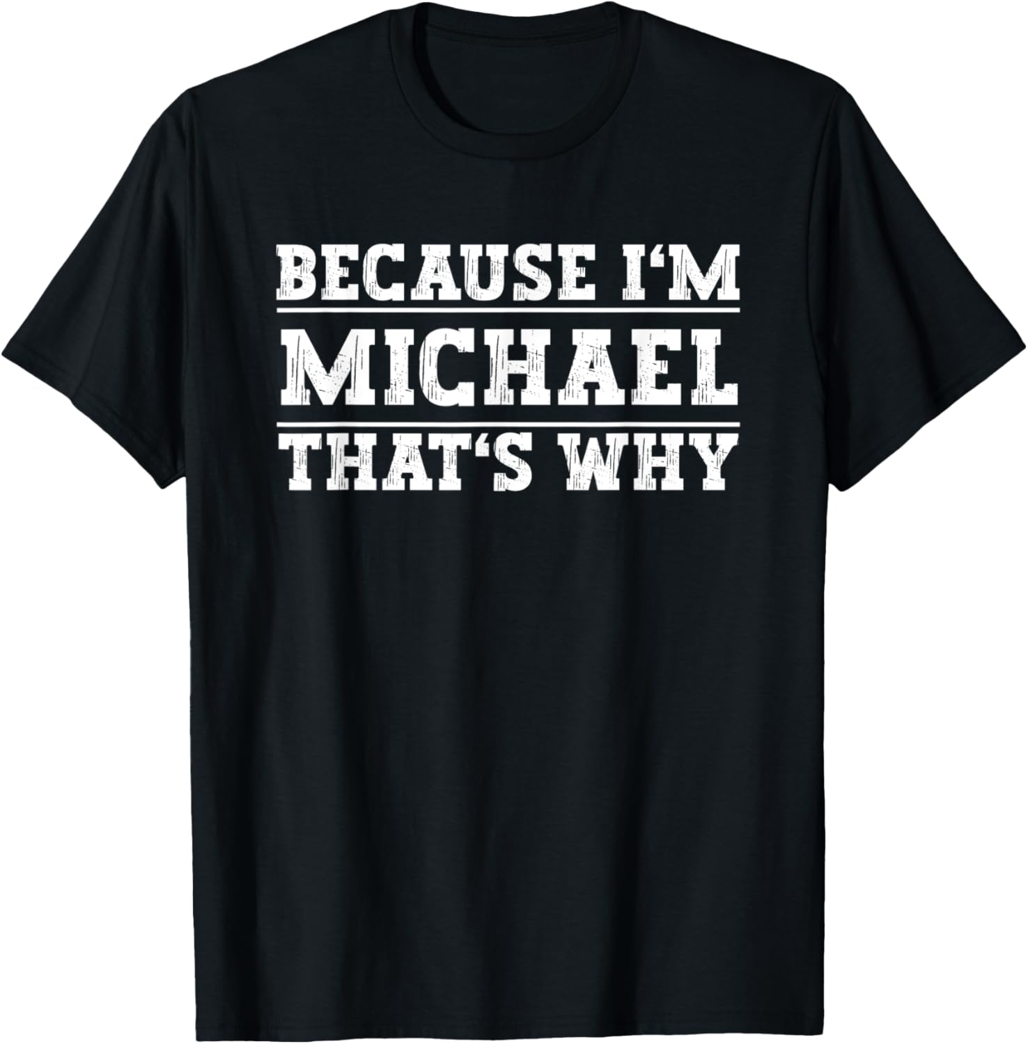 Because I'm Michael That's Why Michael Name