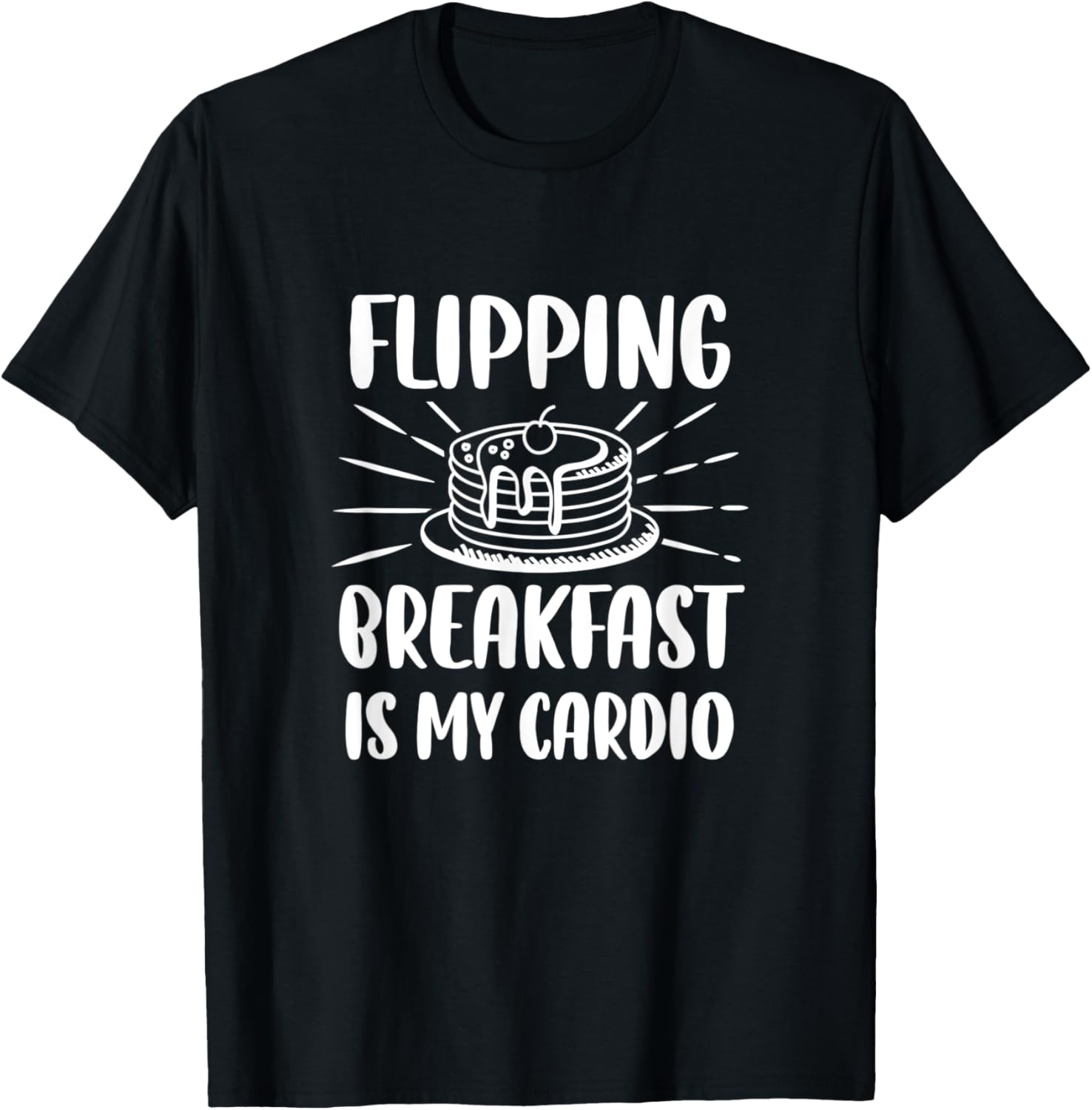 Flipping Breakfast Is My Cardio, Funny Pancake Maker