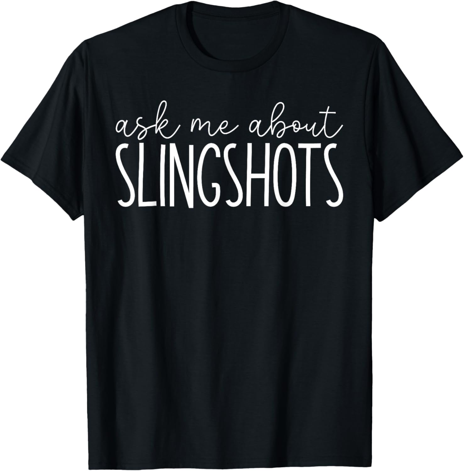 Ask Me About Slingshots Funny Slingshots Maker
