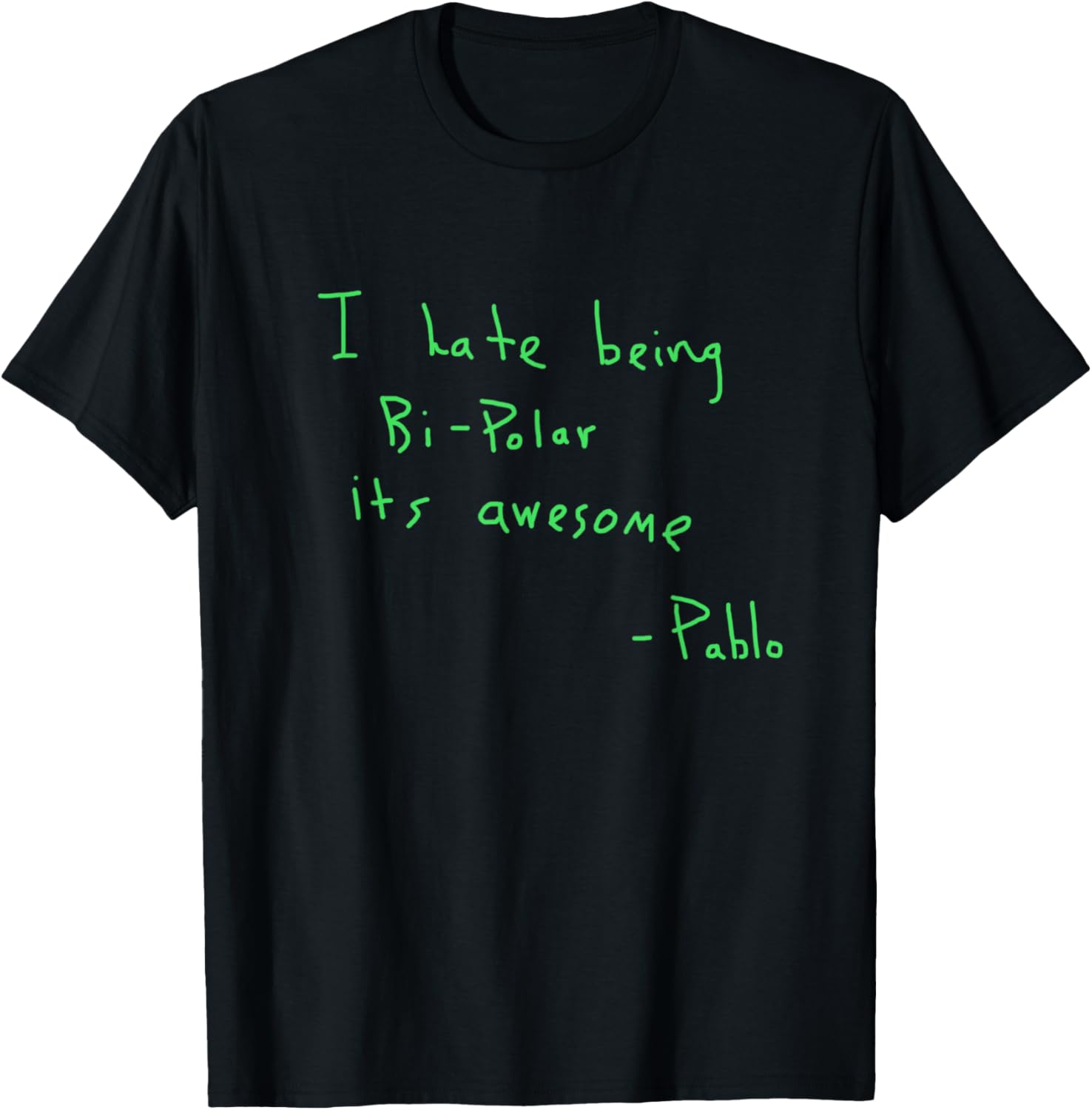 I HATE BEING BI-POLAR IT'S AWESOME BIPOLAR t-shirt WEST SIDE