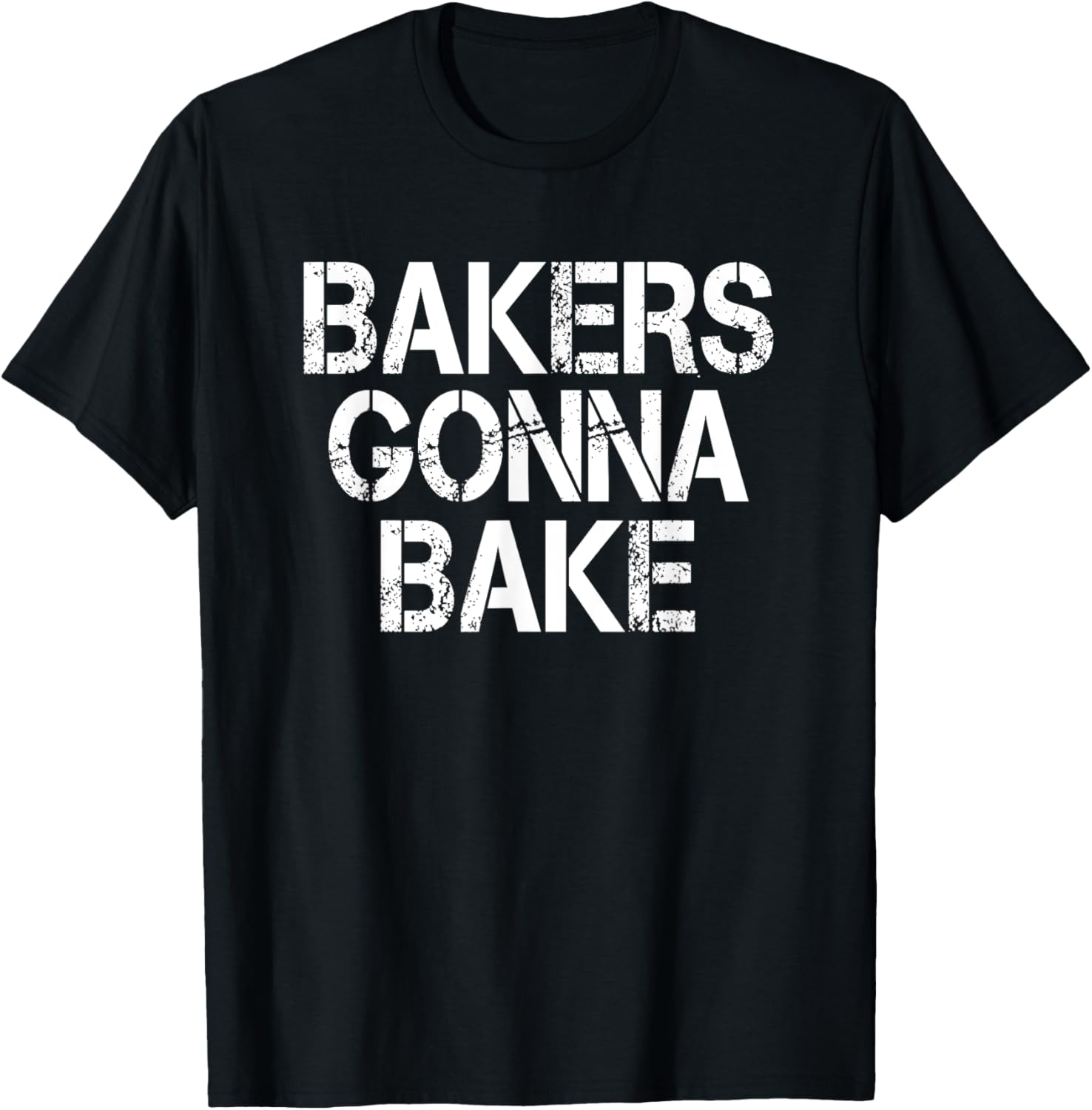 Bakers Gonna Bake Funny Baking T-Shirt