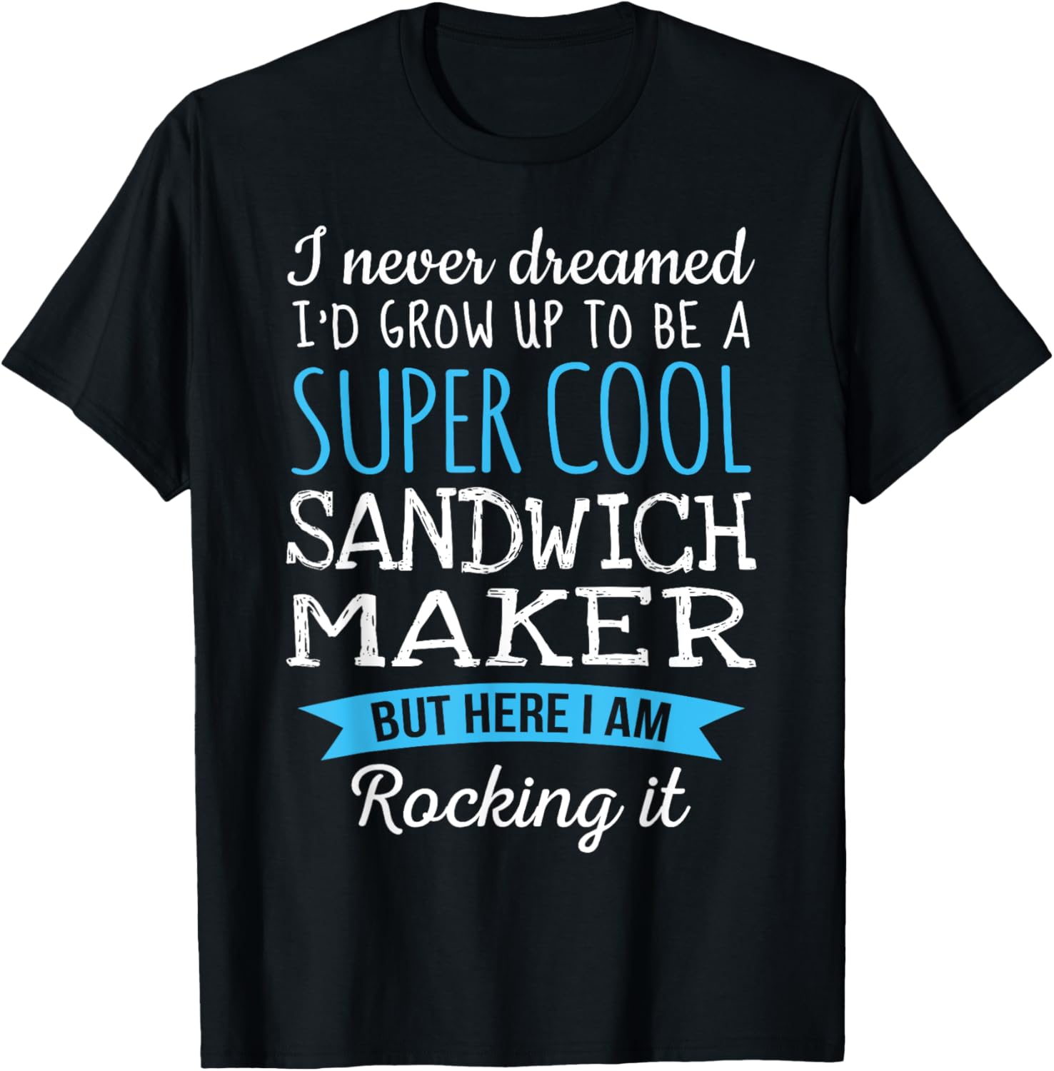 Funny Sandwich Maker Tshirt Appreciation Gifts