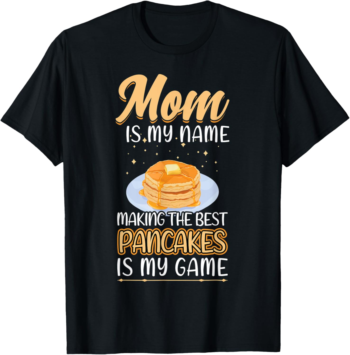 Mom Makes The Best Pancakes - Pancake Maker