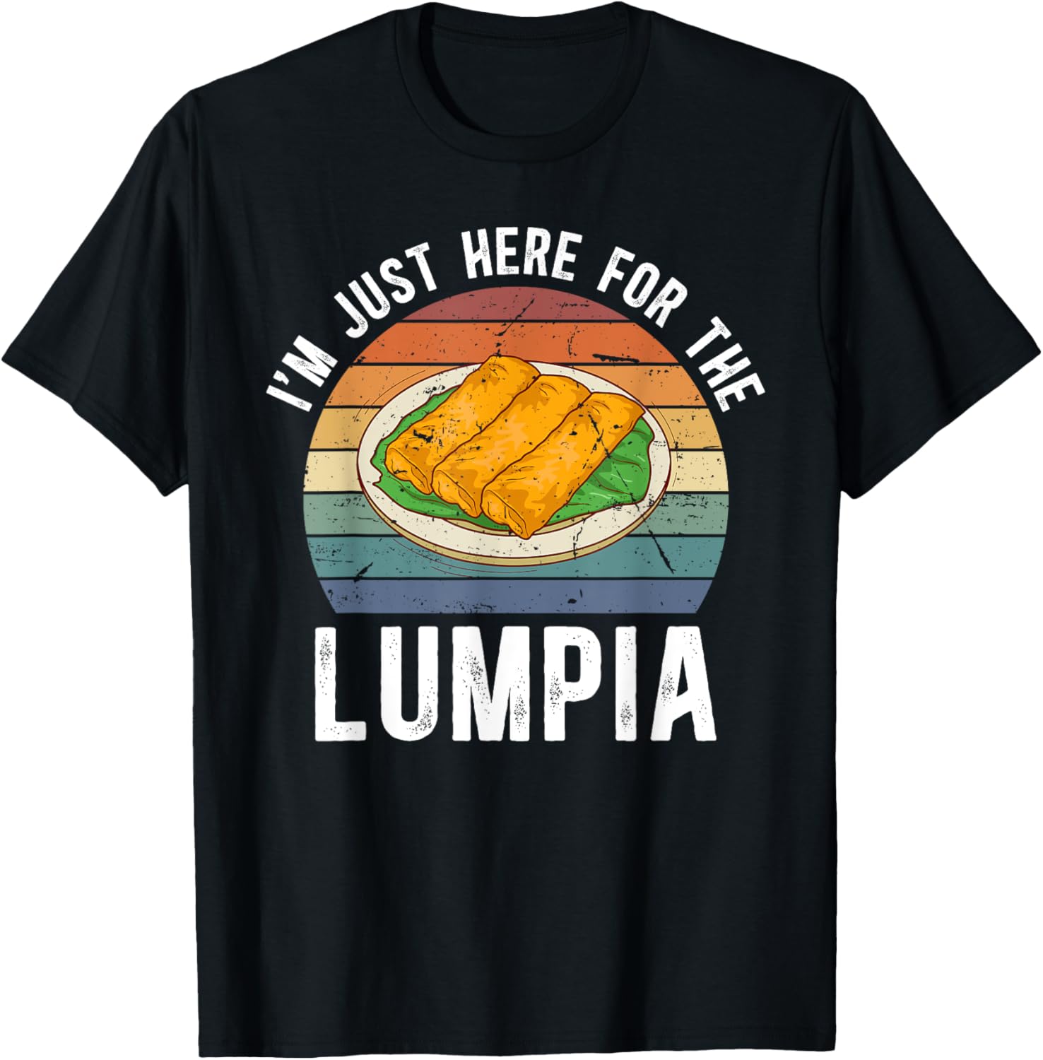 I'm Just Here For The Lumpia Maker Filipino Lumpia Lover