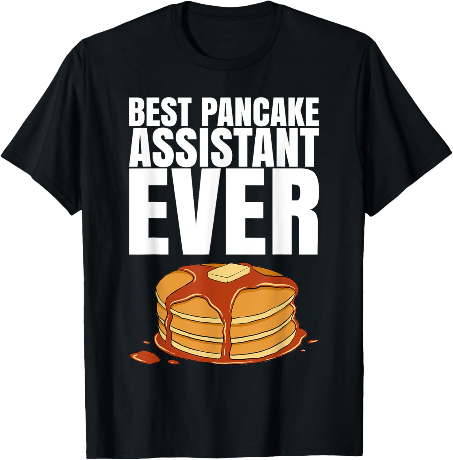Best Pancake Assistant Ever T-Shirt for a Pancake Maker