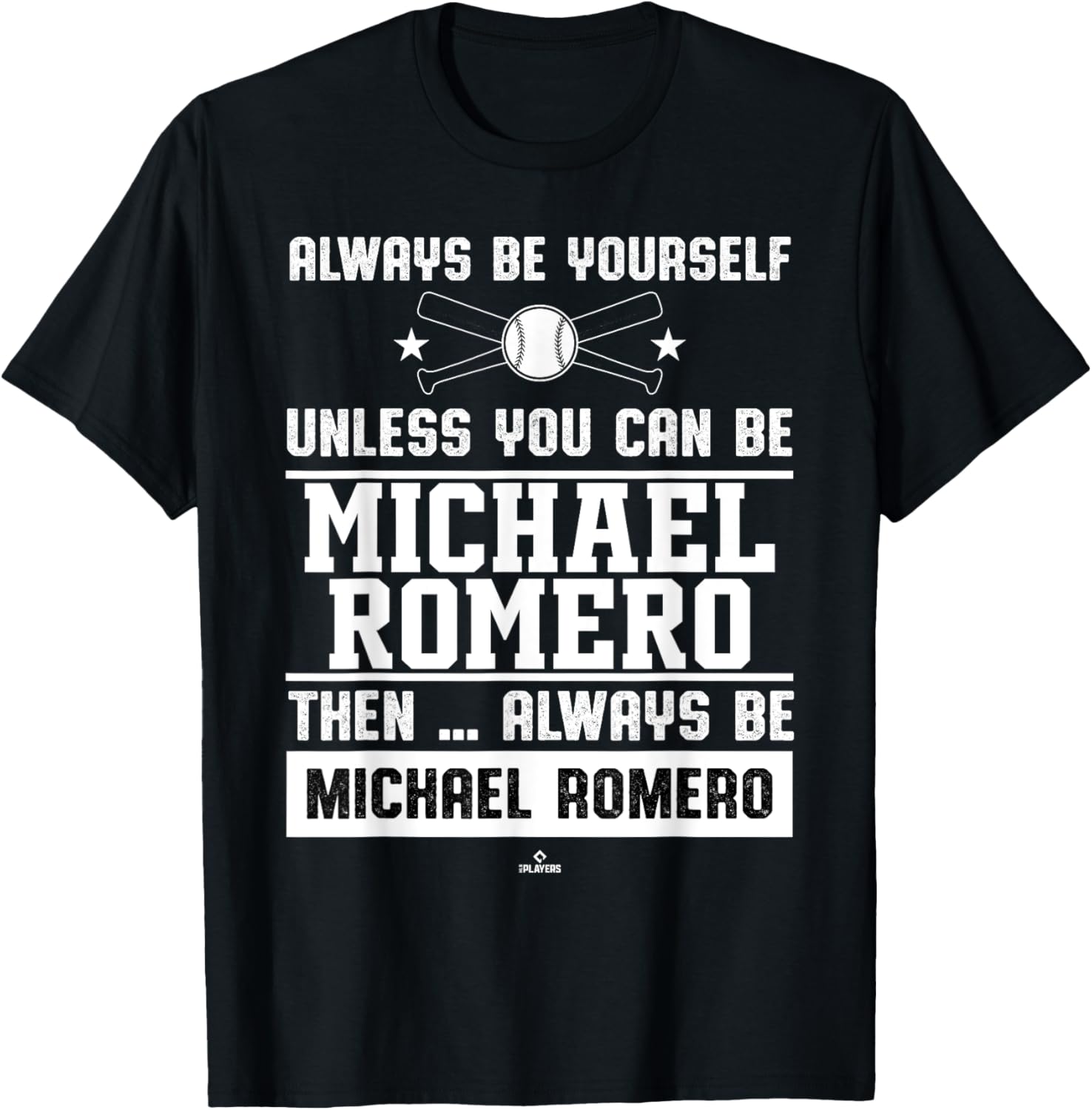 Always Be Yourself Michael Romero Prospect Baseball Fan Gear