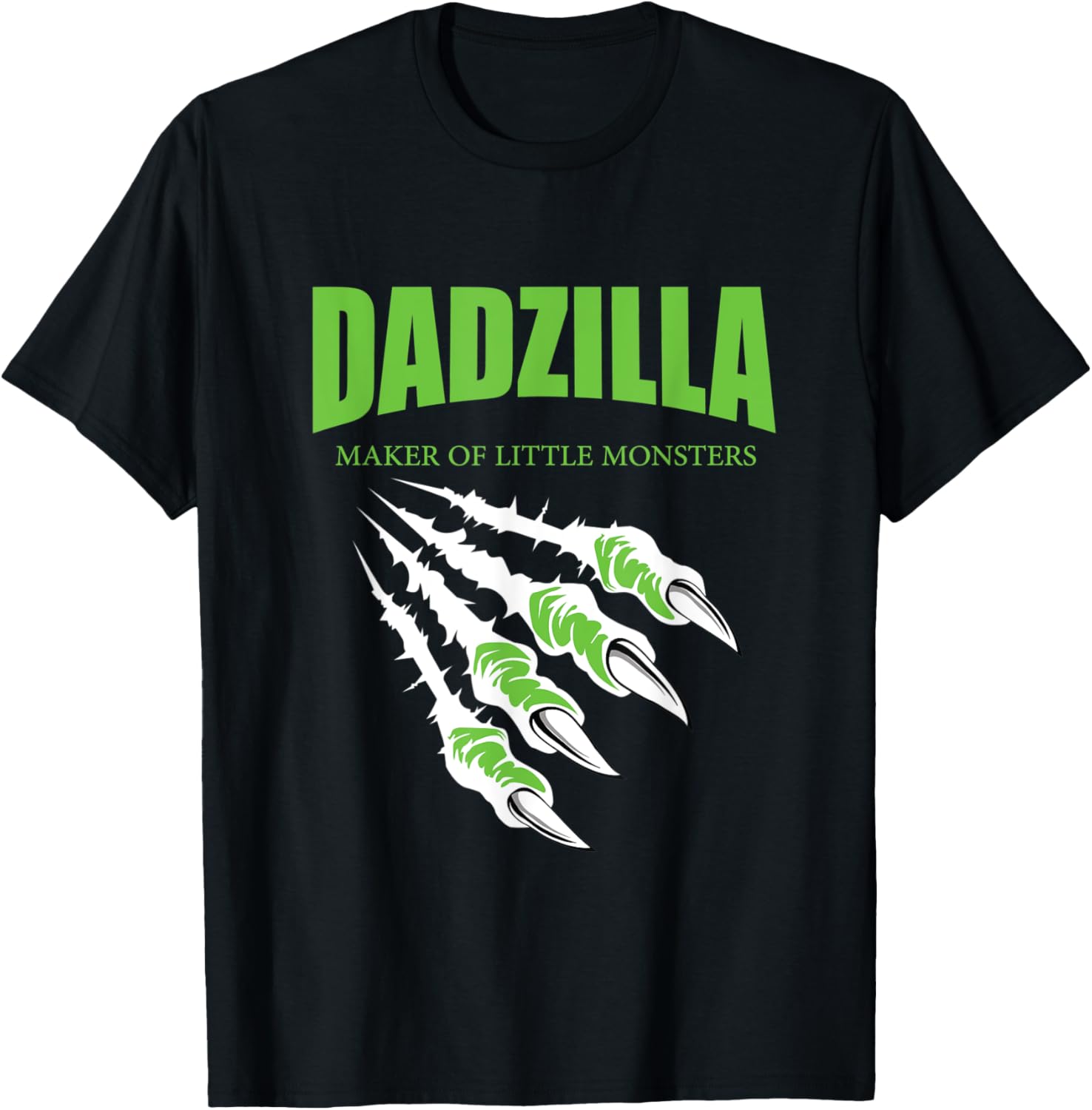 Dadzilla Maker Of Little Monsters T-Shirt