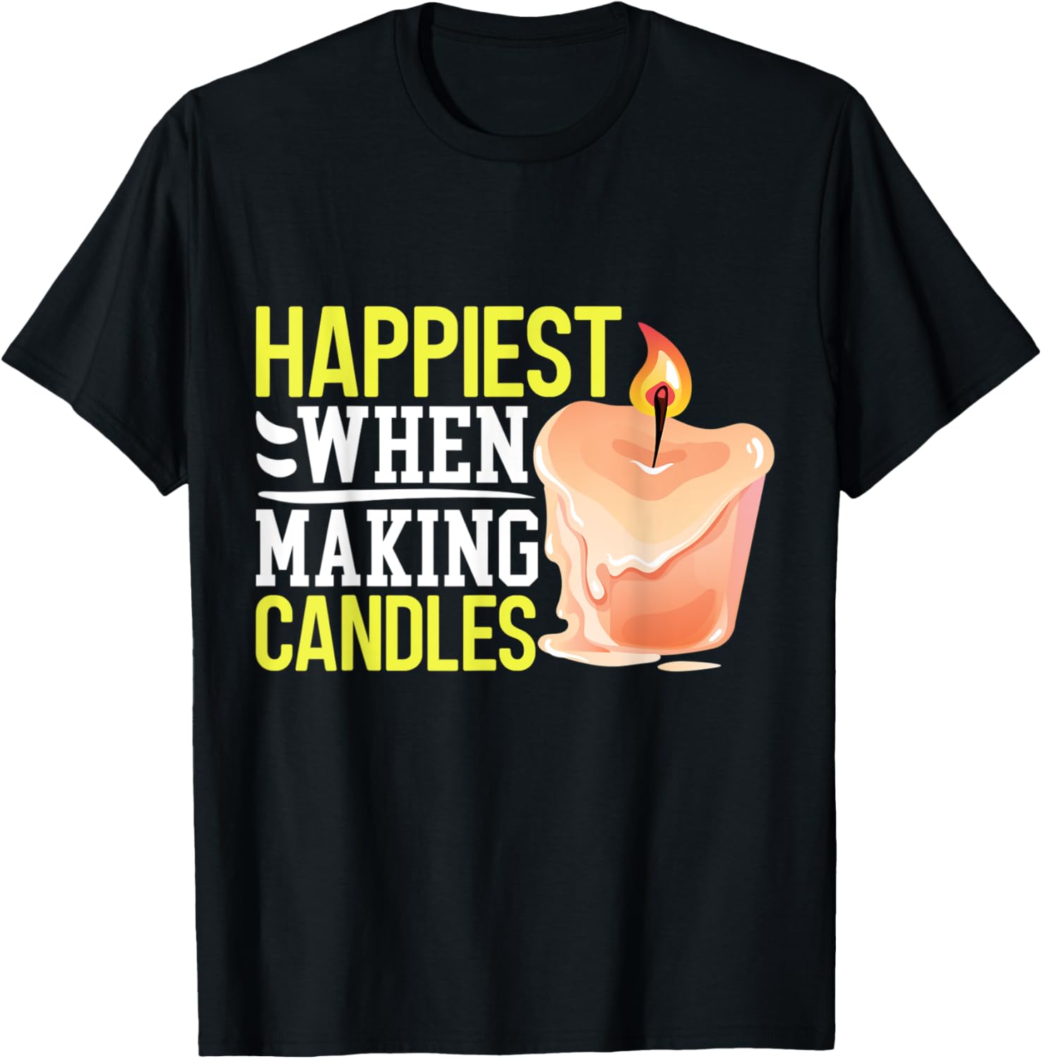 Happiest When Making Candles - Candle Maker