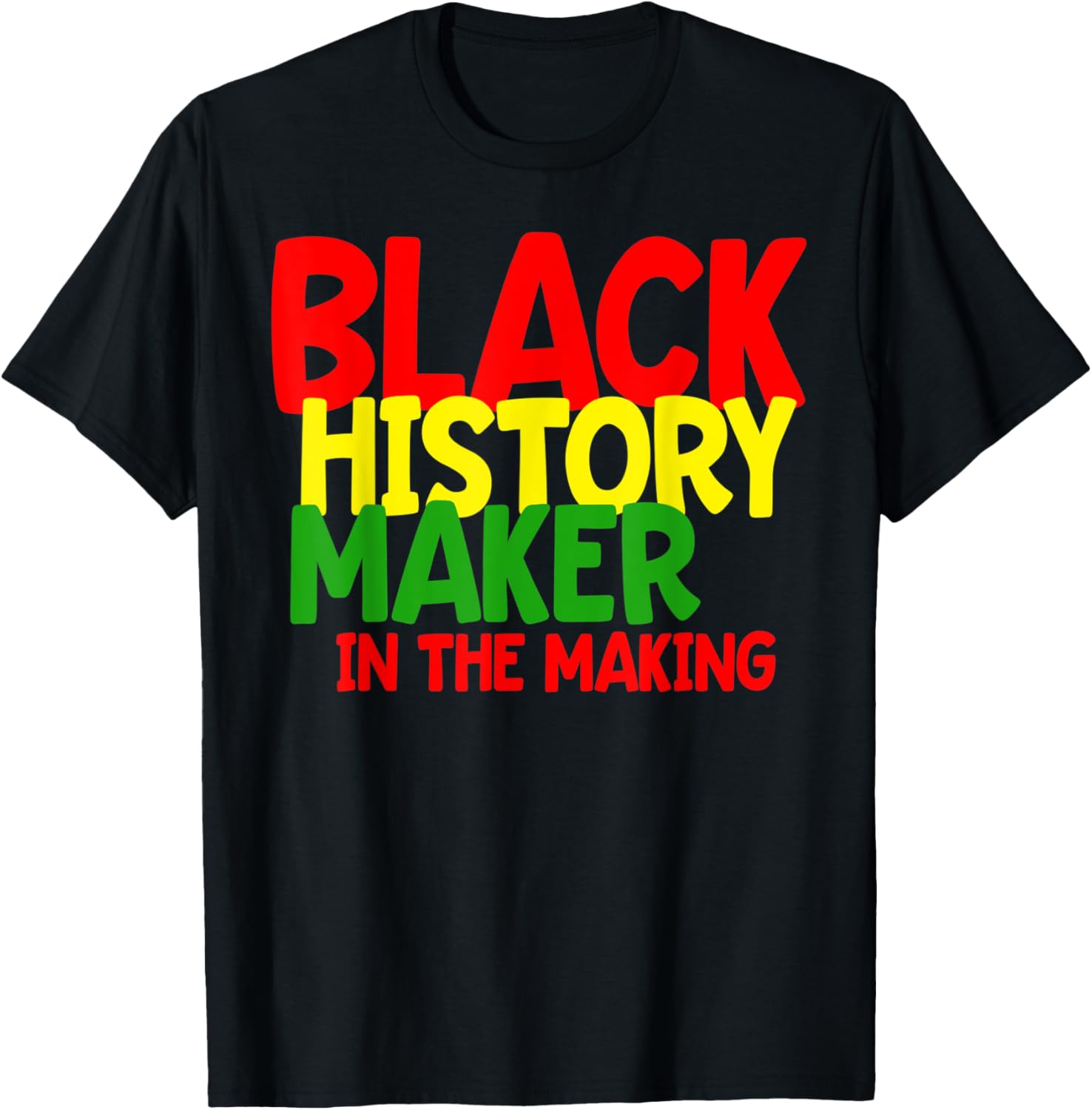 Black History Maker In The Making T-Shirt African American