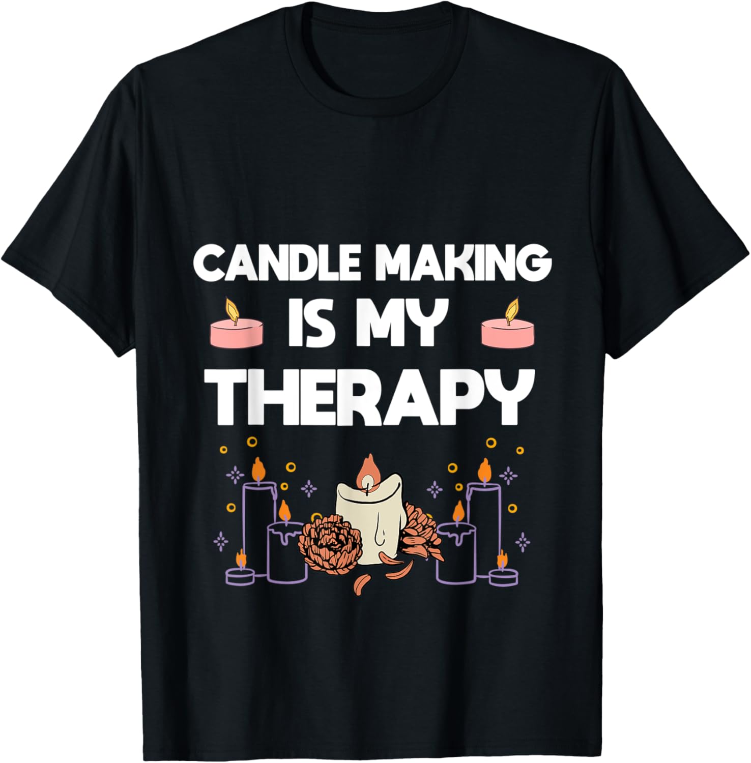 Candle Making Is My Therapy Candle Maker