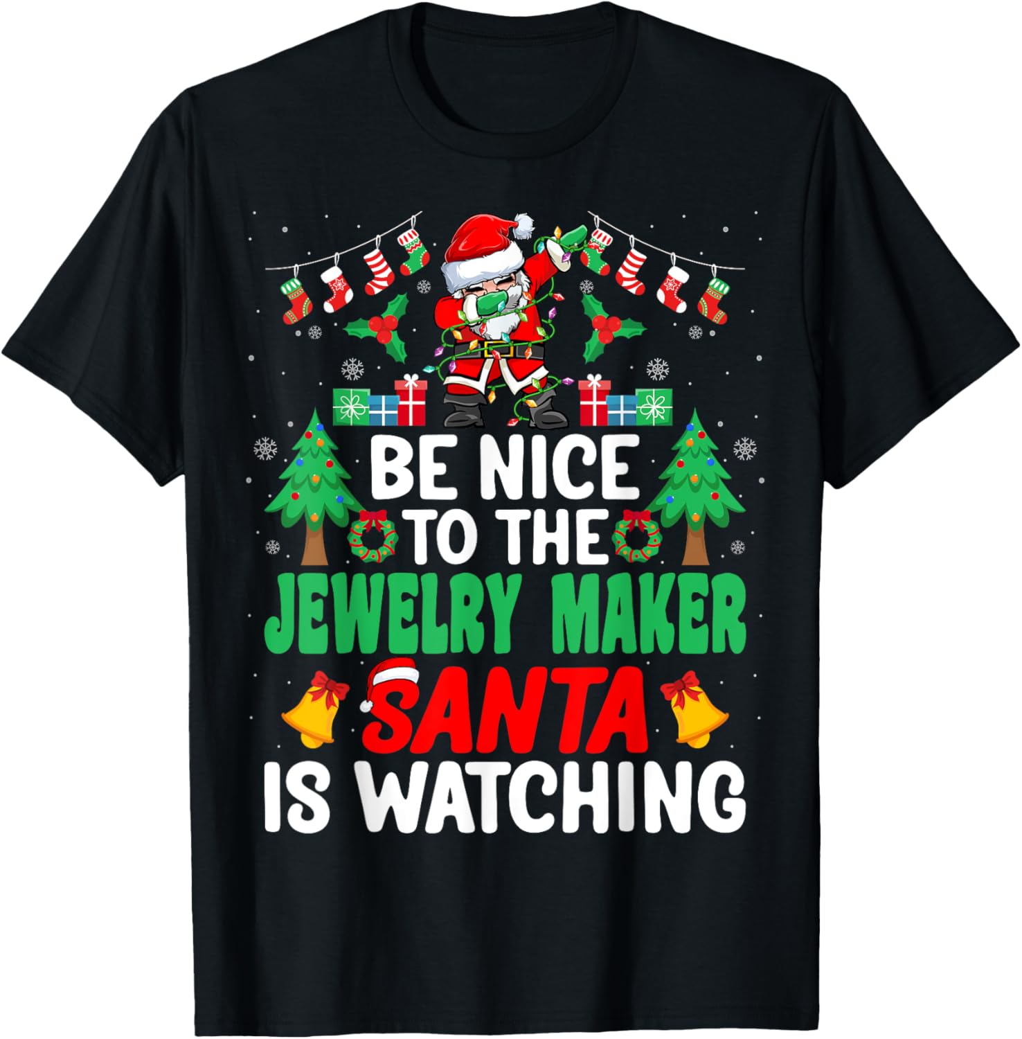 Be Nice to the Jewelry Maker Santa - Christmas