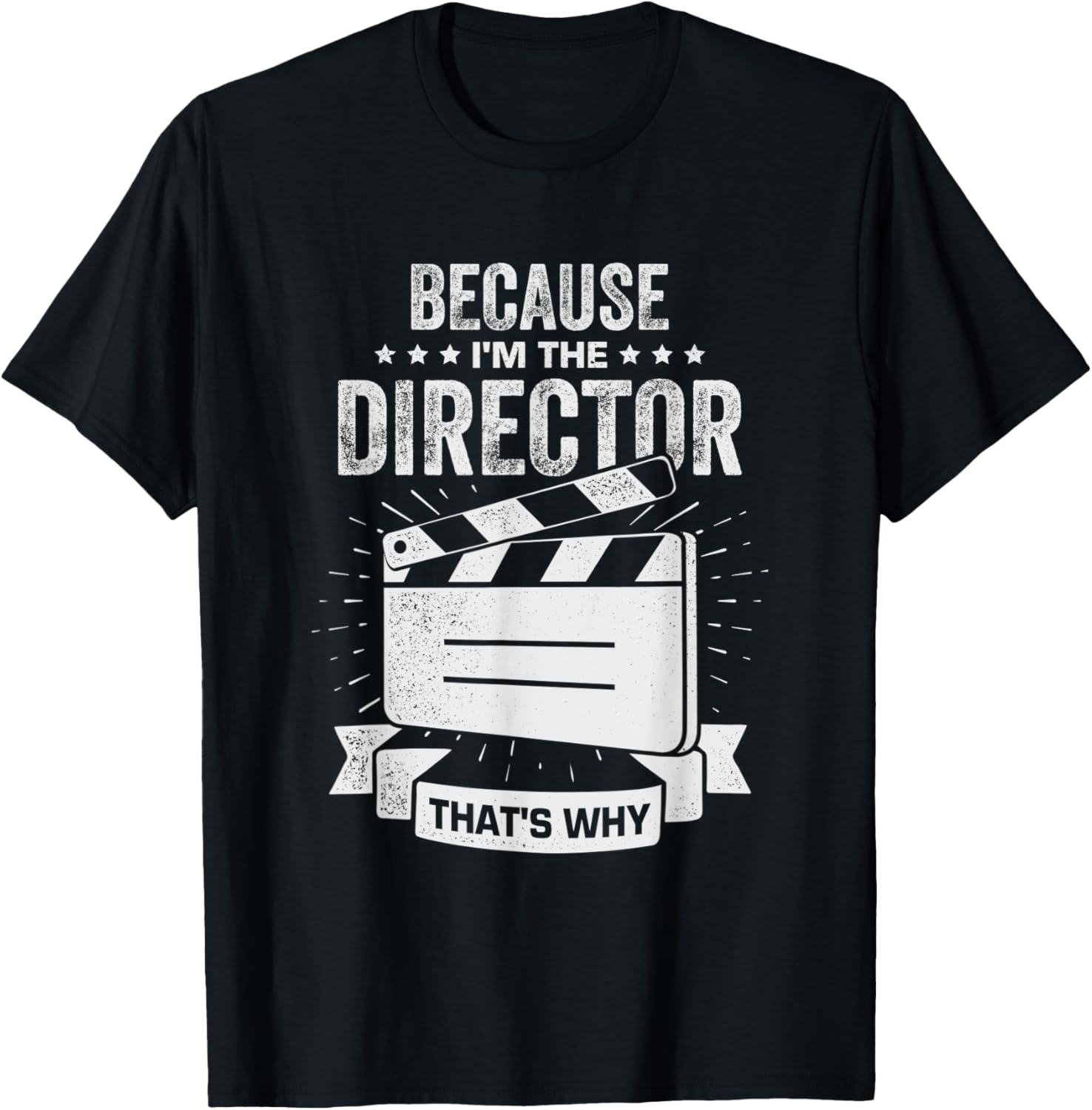 Because I'm The Director That's Why Movie Filmmaker