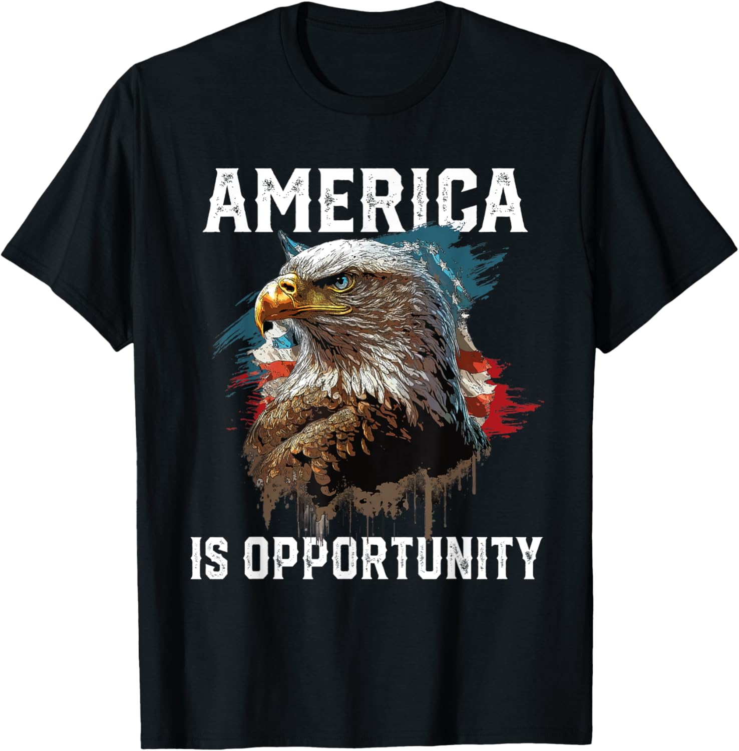 America Is Opportunity American Bald Eagle July 4 Patriotic T-Shirt for Women Men