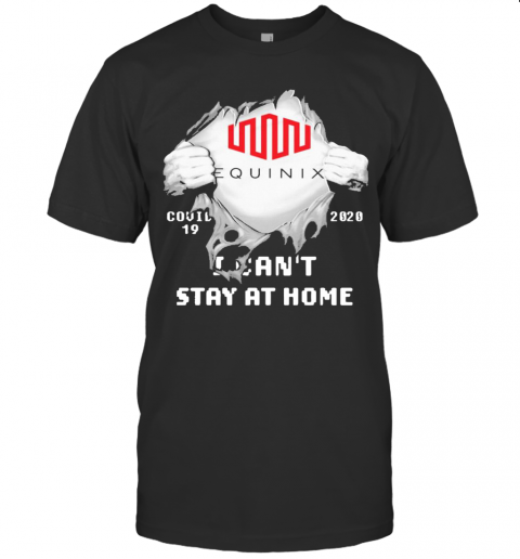 Blood Inside Me Equinix Covid 19 2020 I Can'T Stay At Home T Shirt