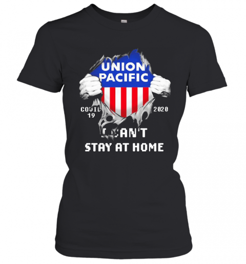 Blood Inside Me Union Pacific COVID 19 2020 I Can'T Stay At Home T Shirt