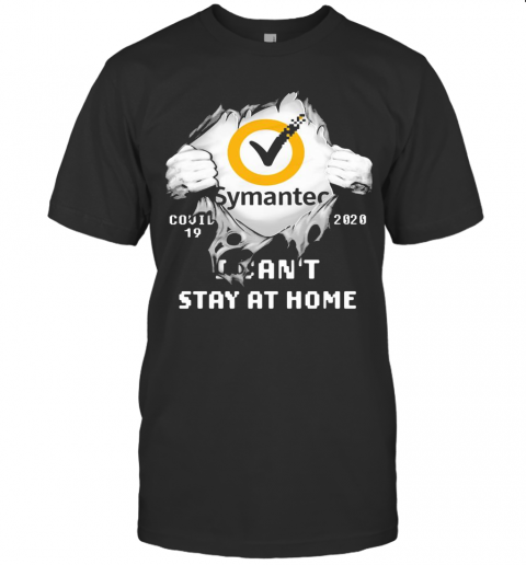 Blood Insides Symantec Covid 19 2020 I Can'T Stay At Home T Shirt