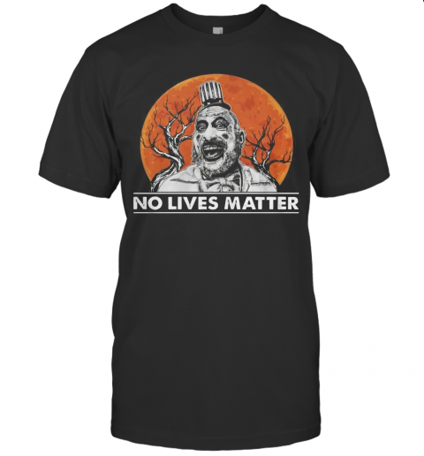 Captain Spaulding No Lives Matter Halloween T Shirt