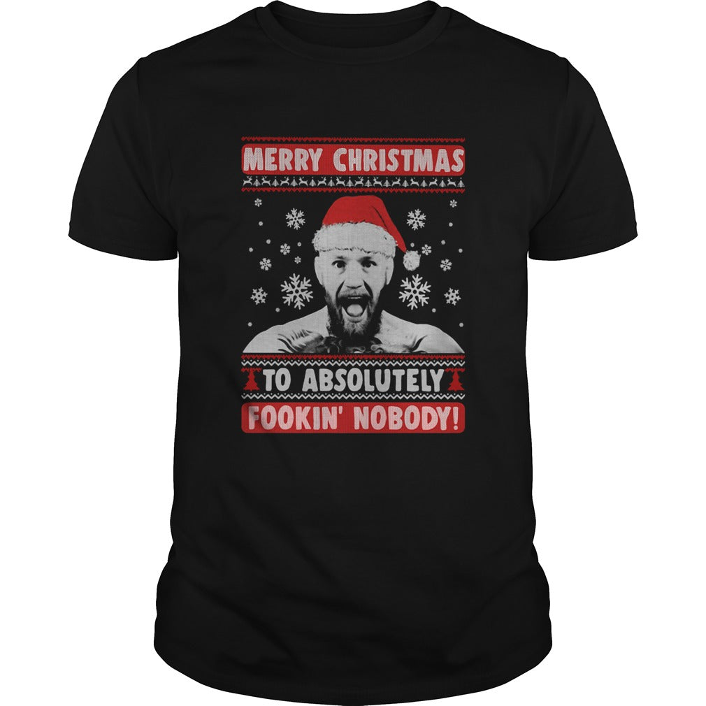 Conor Mcgregor Merry Christmas To Absolutely Fookin Nobody Ugly shirt