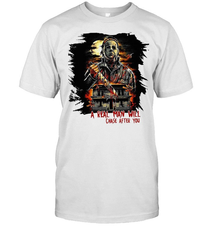 A Real Man Will Chase After You Horror Movies T shirt