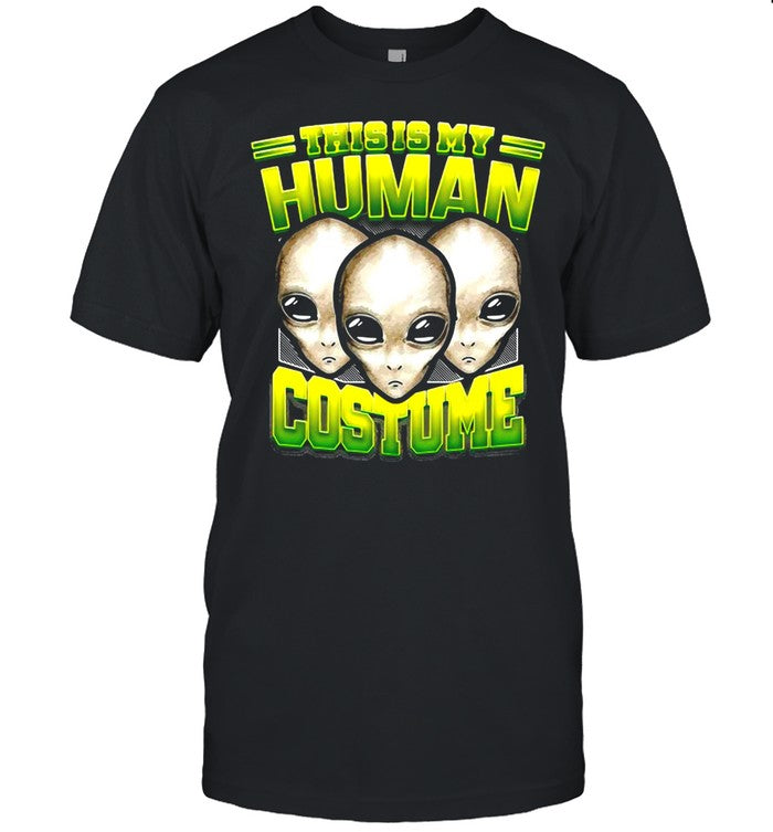 Alien Ufo This Is My Human Costume Halloween T shirt