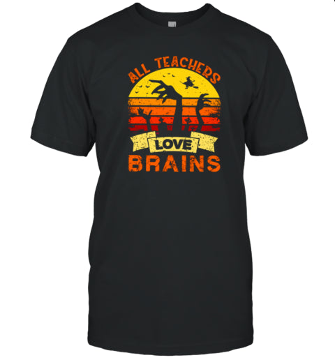 All Teachers Love Brains Halloween Design Classic T Shirt