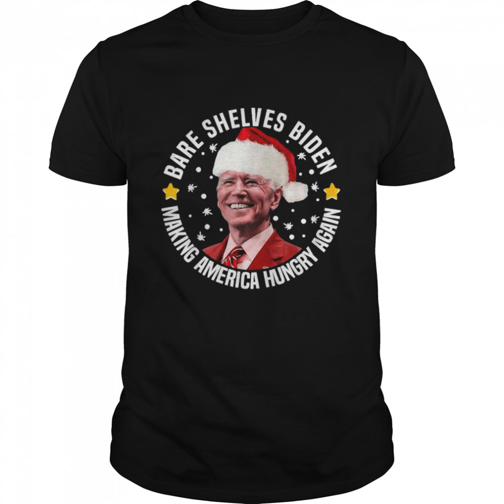 Bare Shelves Biden Making America Hungry Again Christmas shirt