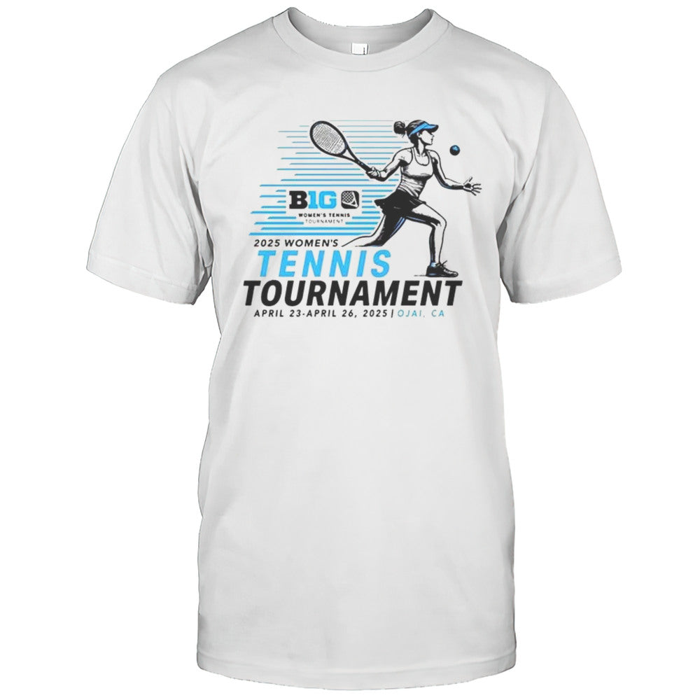 Big Ten 2025 Womens Tennis Tournament Ojai CA Shirt