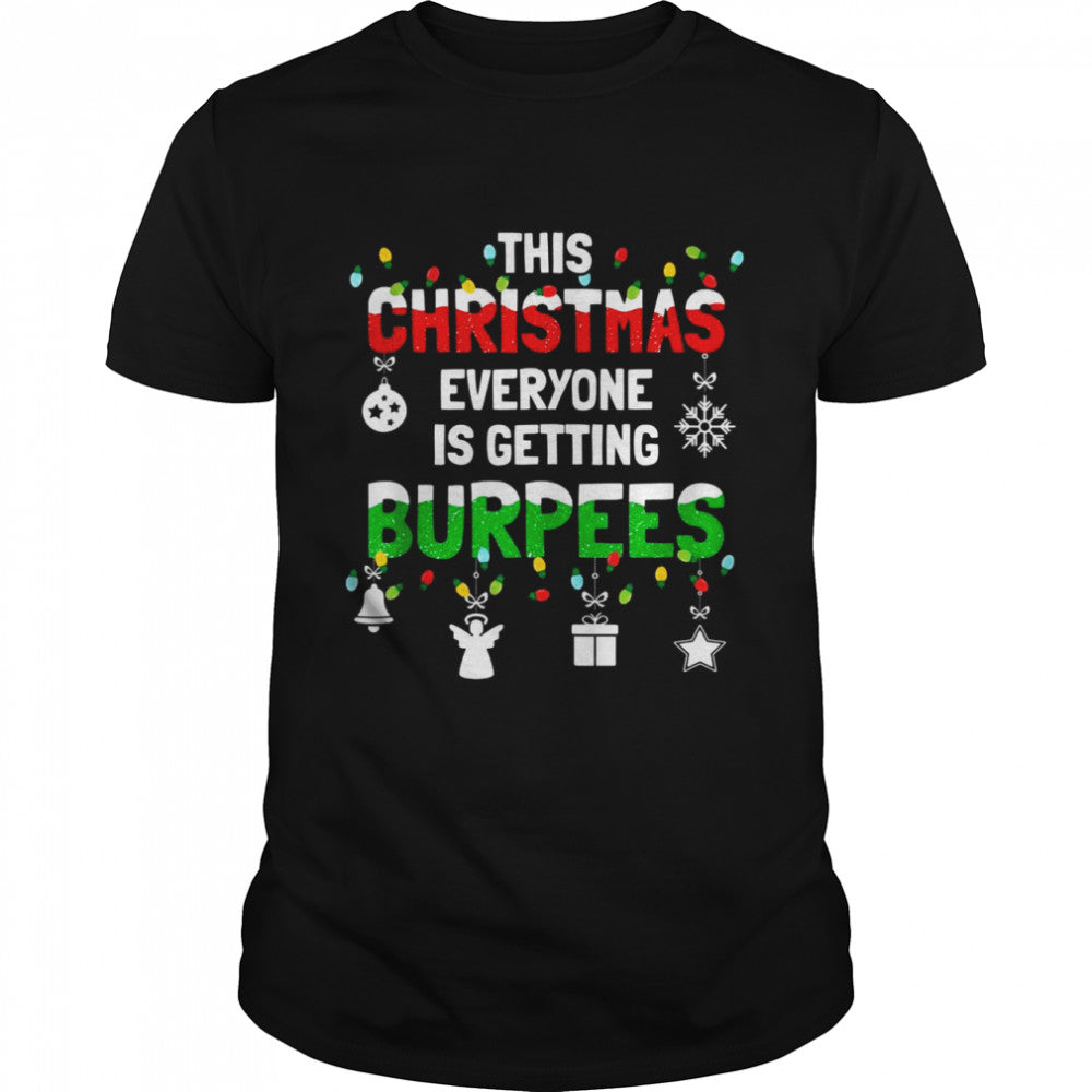 Burpee Christmas Workout Fitness Sarcastic Shirt