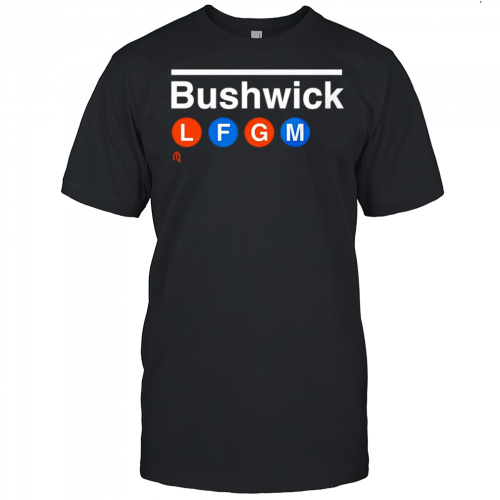 Bushwick LFGM shirt