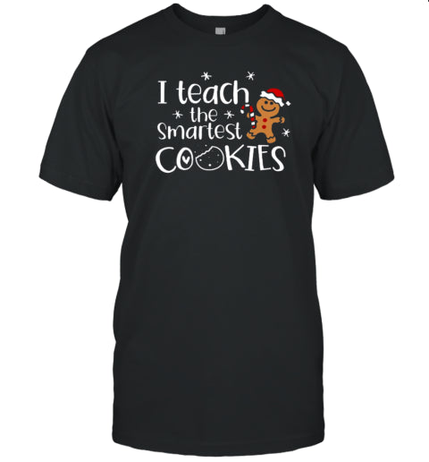 Christmas I Teach The Smartest Cookies T Shirt