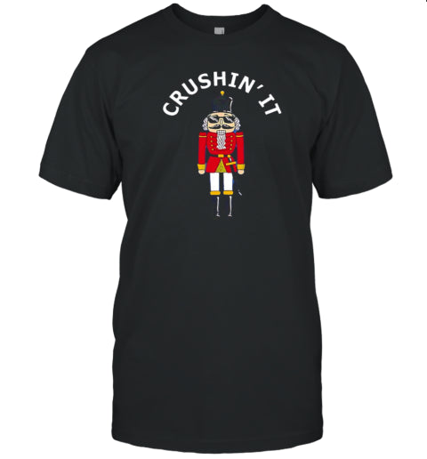 Christmas Nutcracker Crushin It T Shirt